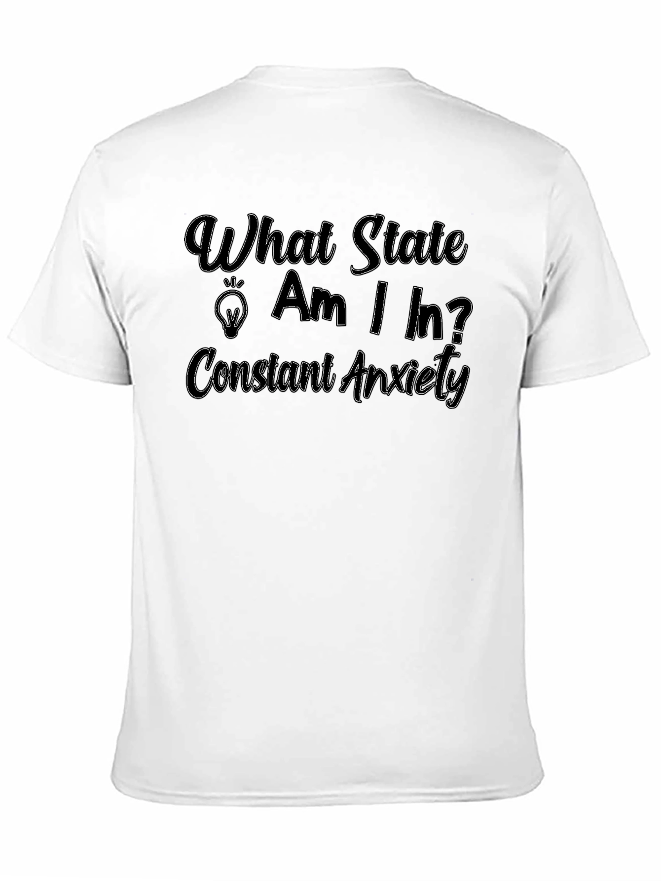 Anxiety State Tee - Humorous Graphic T-Shirt