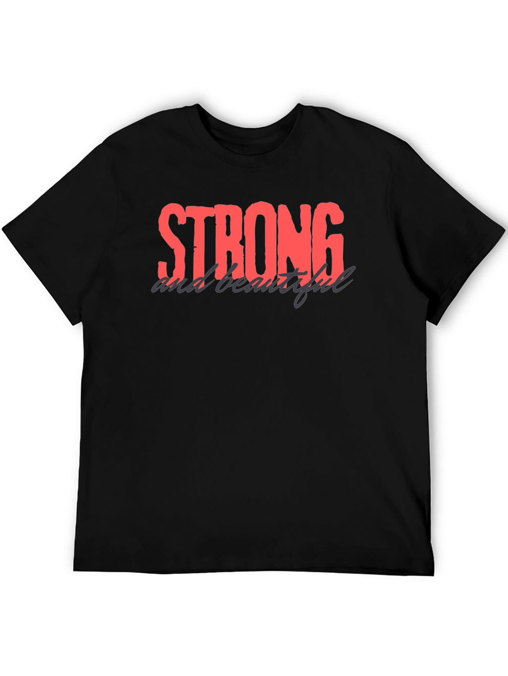 Strong and Beautiful Black Graphic Tee