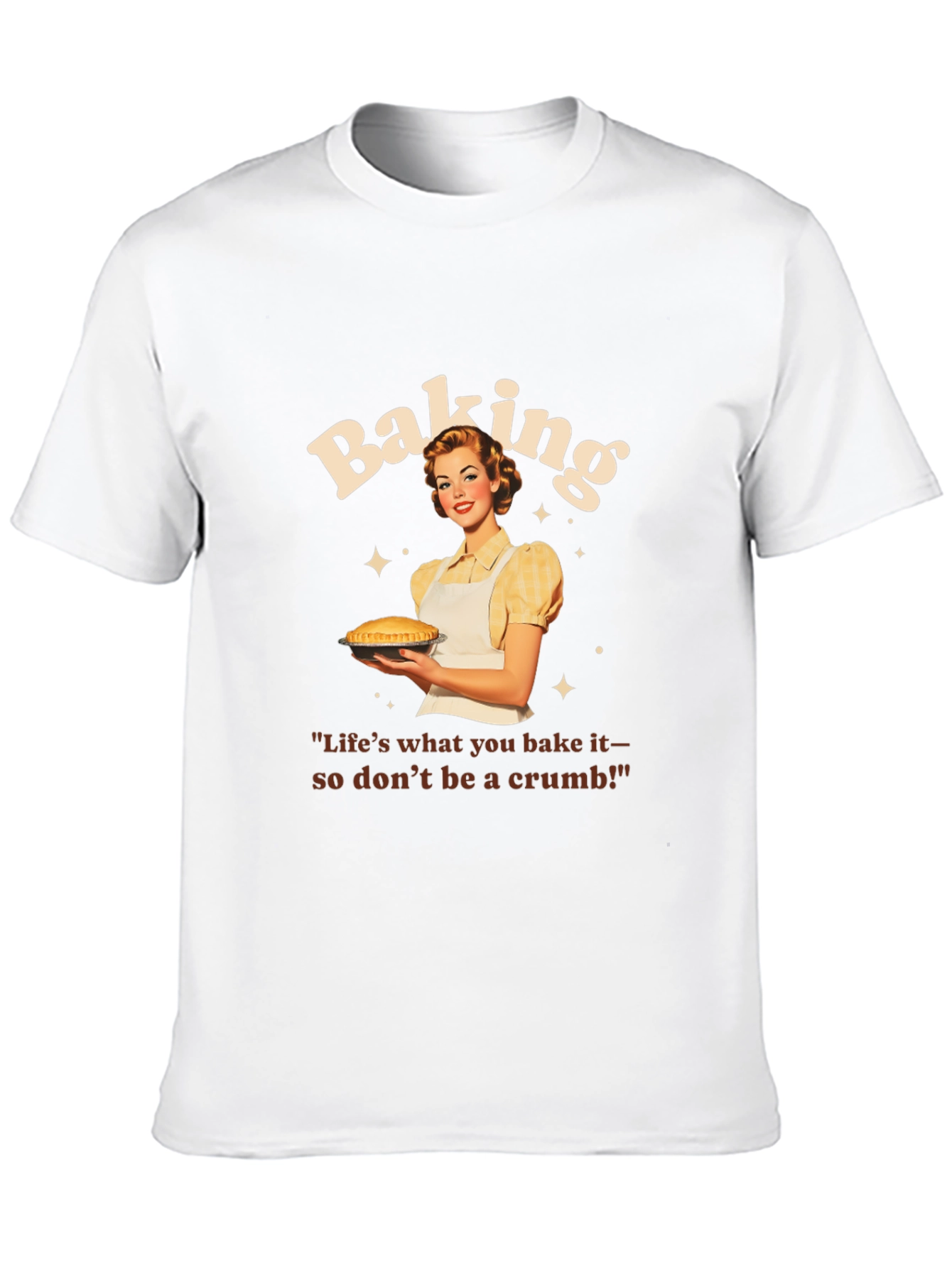 Vintage Baking T-Shirt - Lifes What You Bake It
