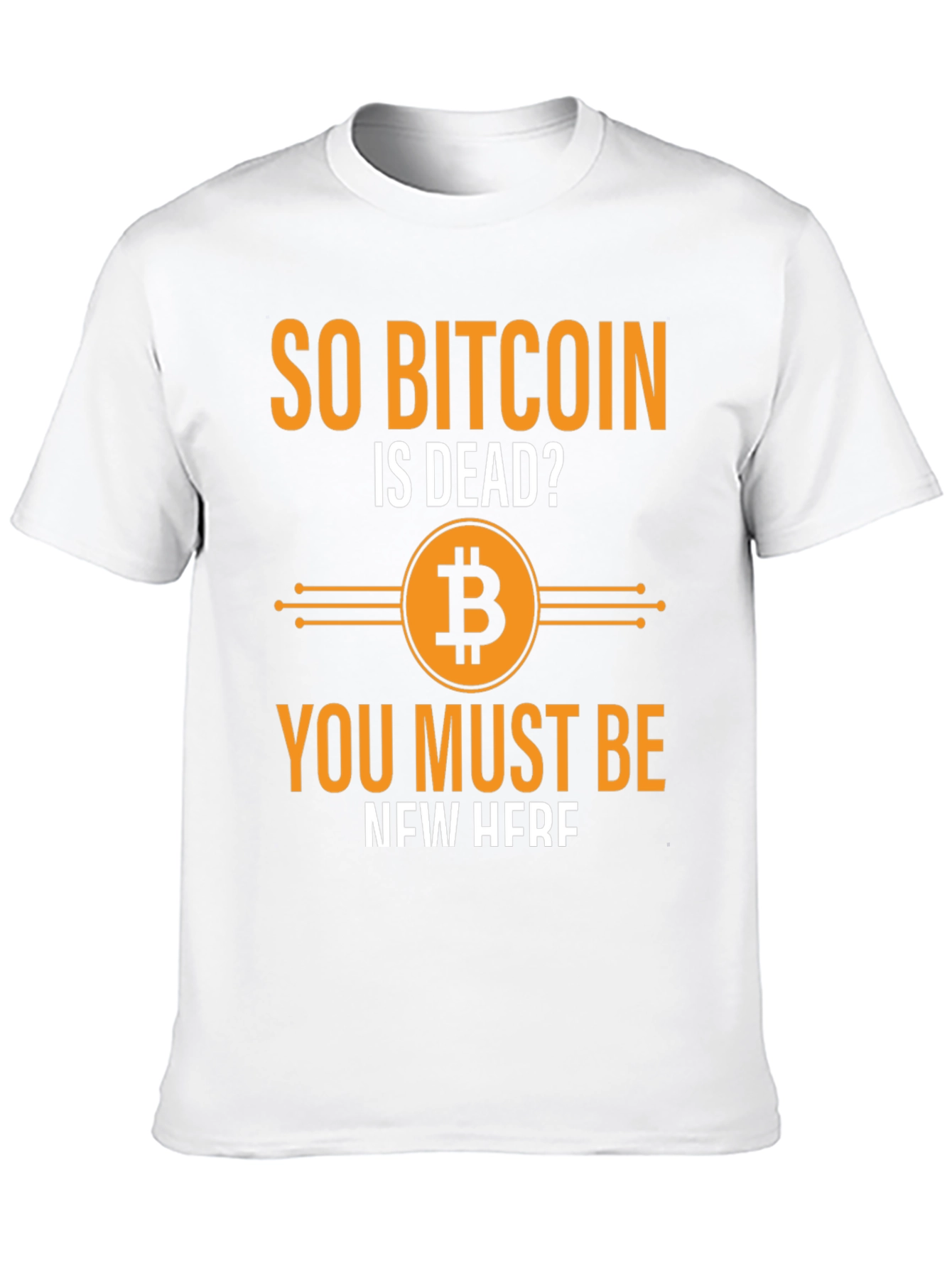 So Bitcoin Is Dead T-Shirt
