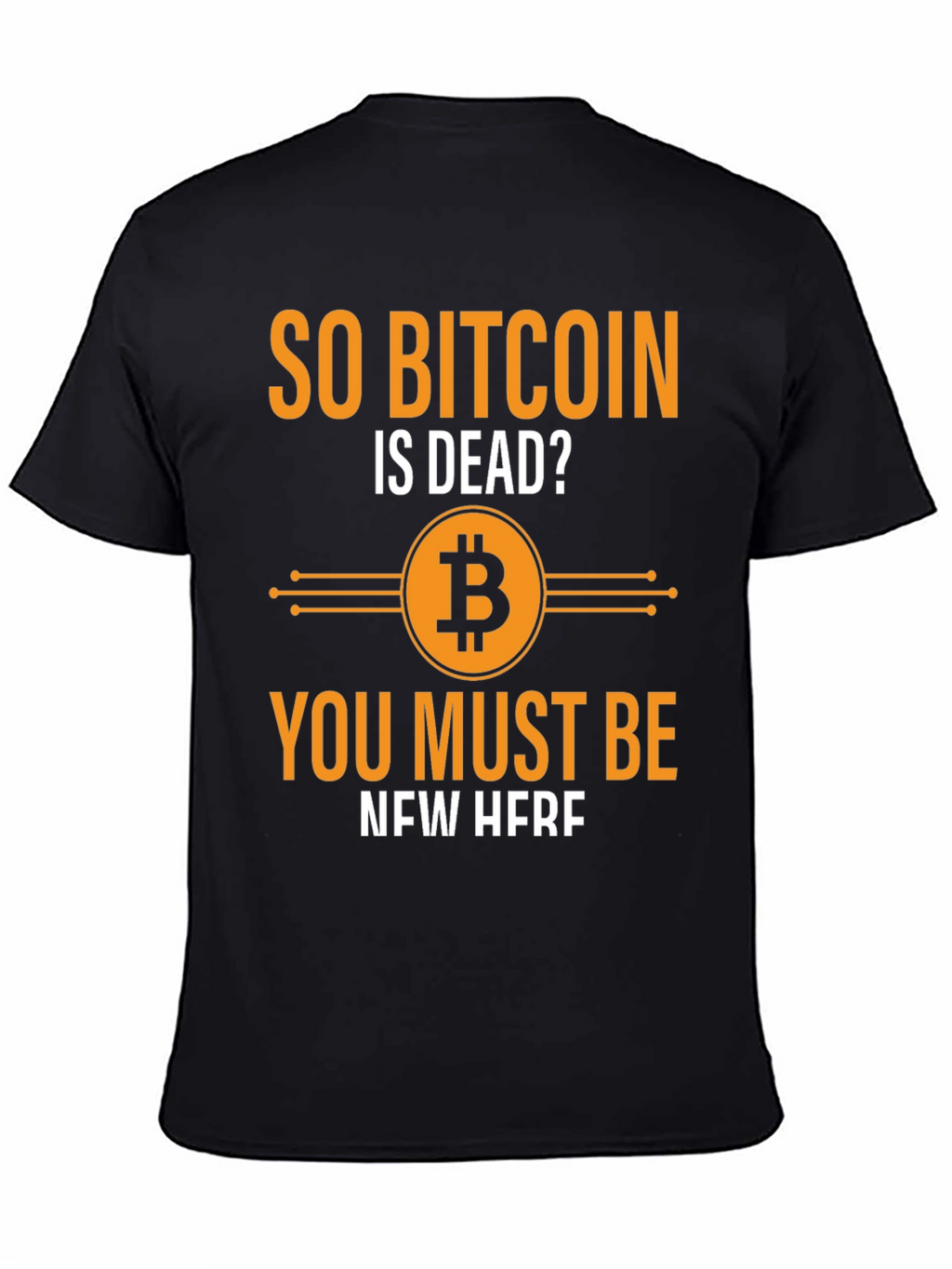 So Bitcoin Is Dead T-Shirt