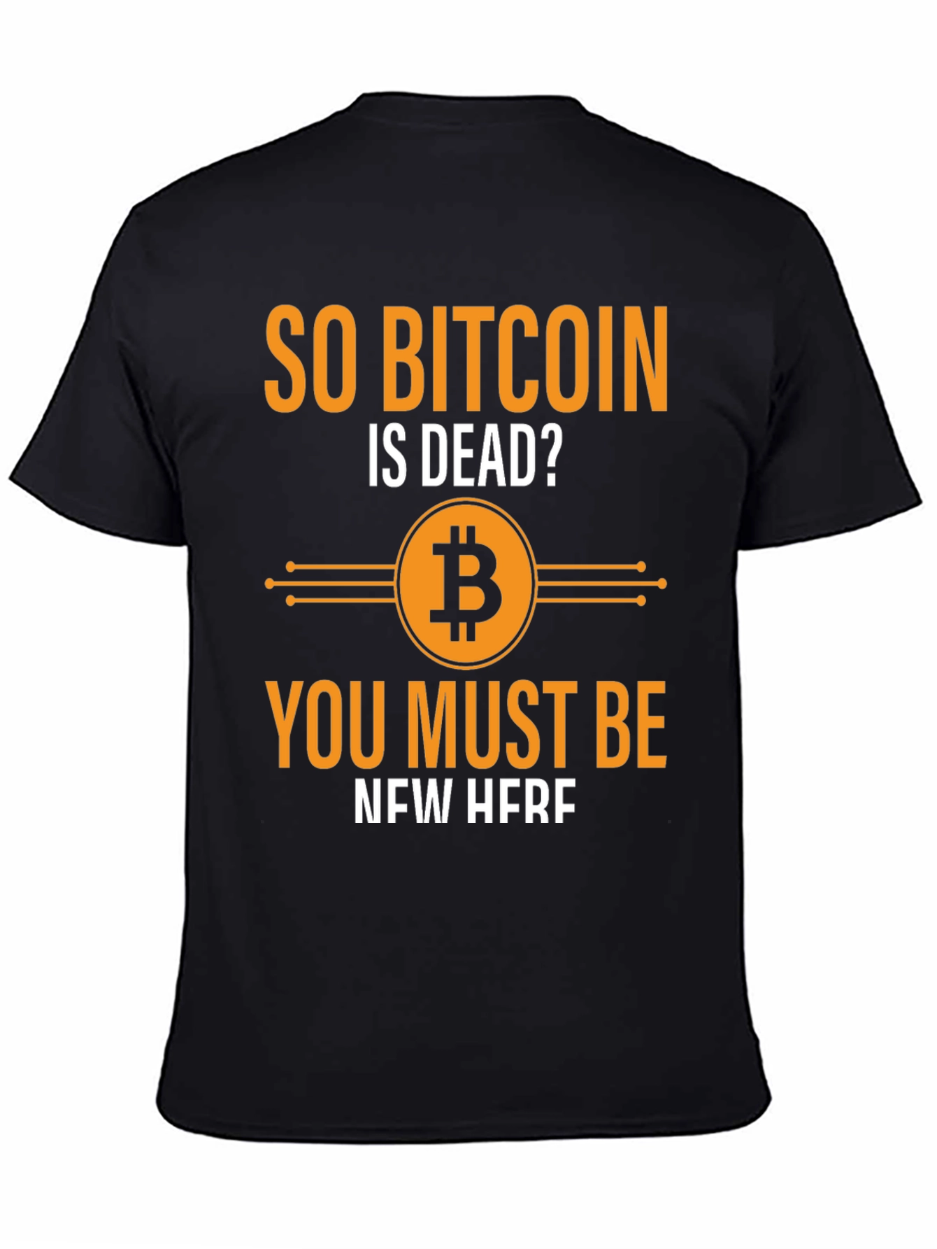 So Bitcoin Is Dead T-Shirt