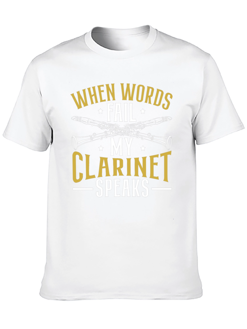 When Words Fail My Clarinet Speaks T-Shirt