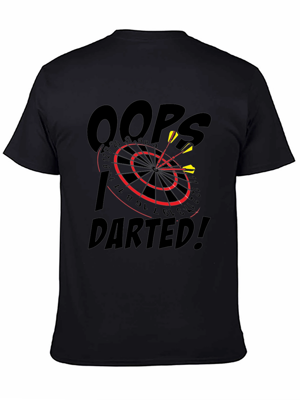 Oops! I DARTED! T-Shirt - Dartboard Design
