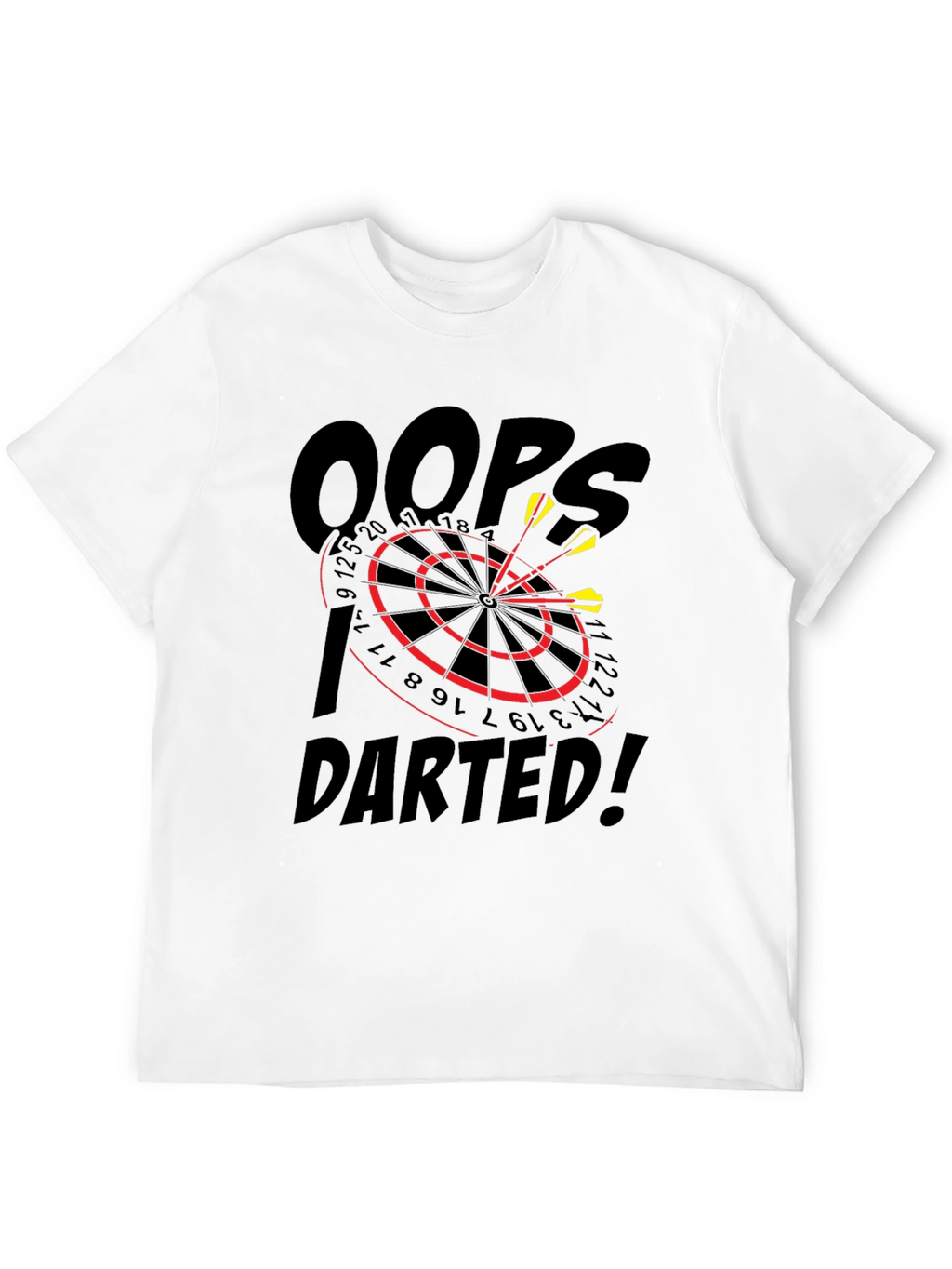 Oops! I DARTED! T-Shirt - Dartboard Design