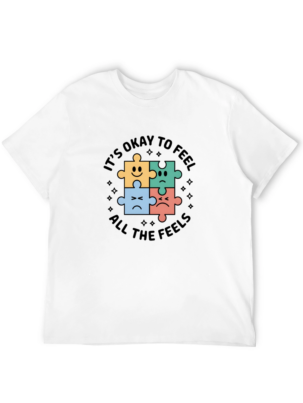 Its Okay To Feel All The Feels T-Shirt