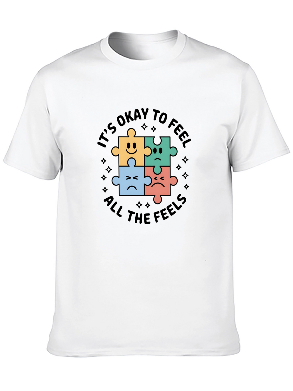 Its Okay To Feel All The Feels T-Shirt