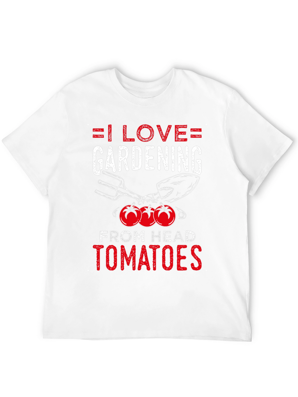 I Love Gardening From Head Tomatoes T-Shirt