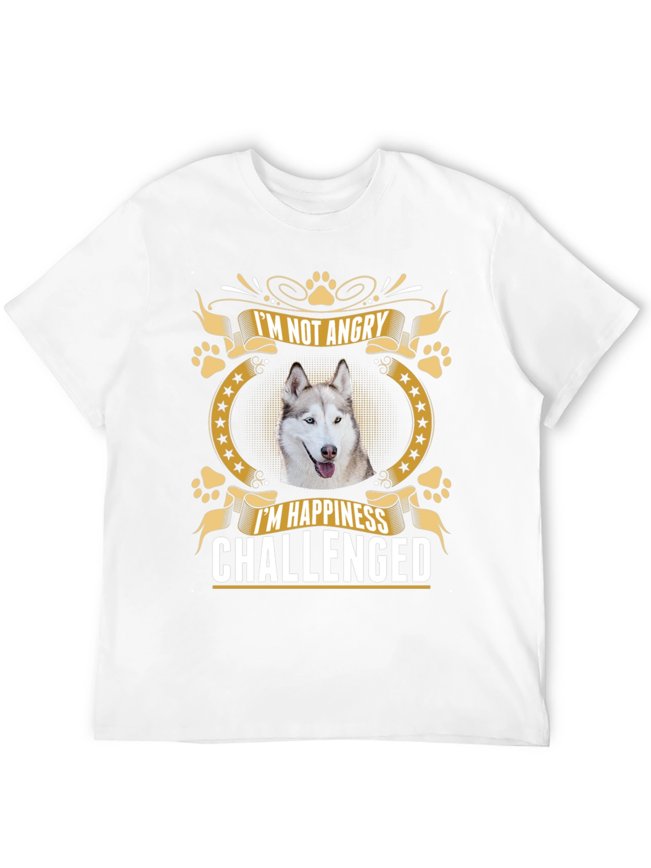 Im Not Angry Im Happiness Challenged Husky T-Shirt