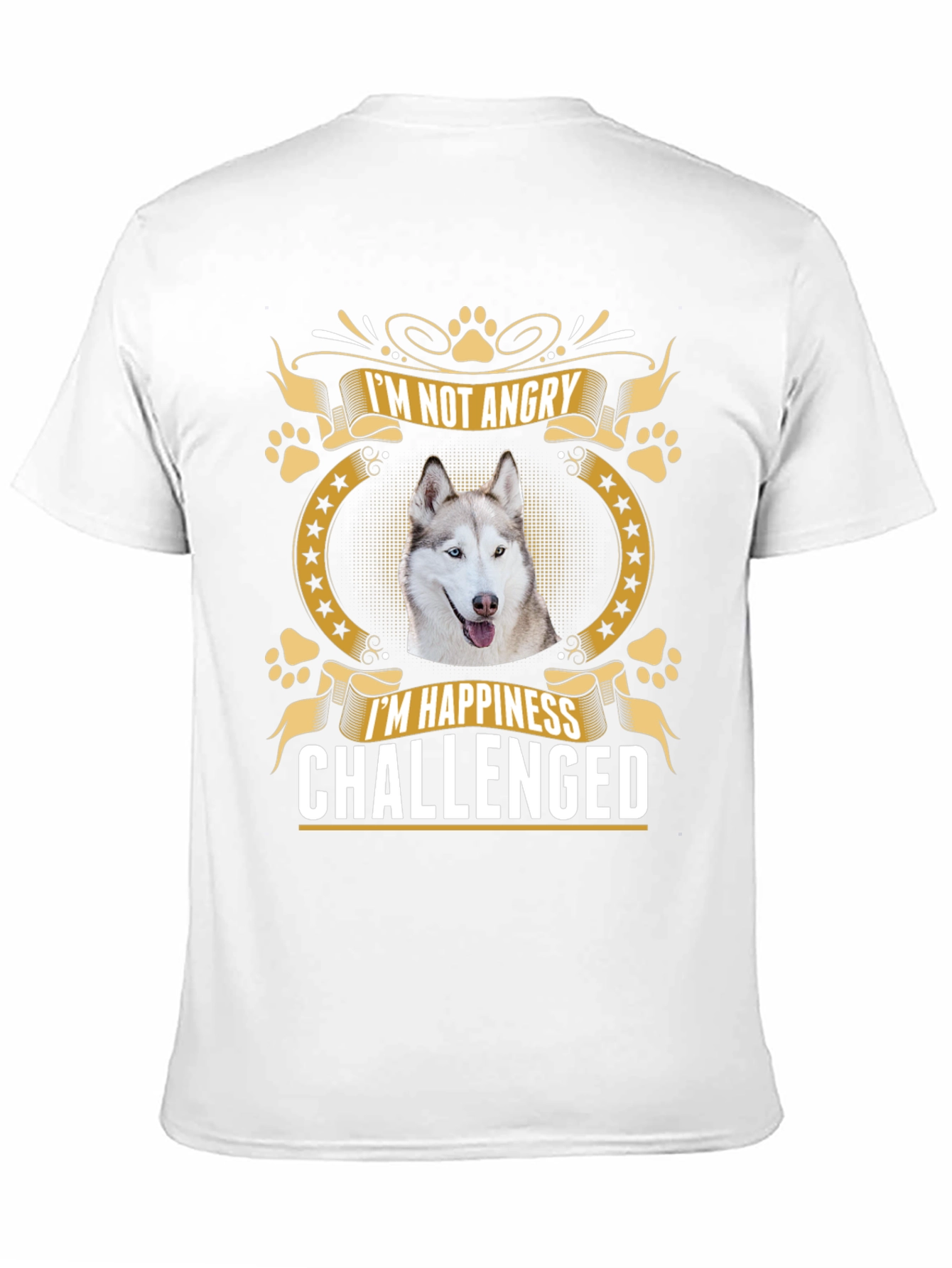 Im Not Angry Im Happiness Challenged Husky T-Shirt