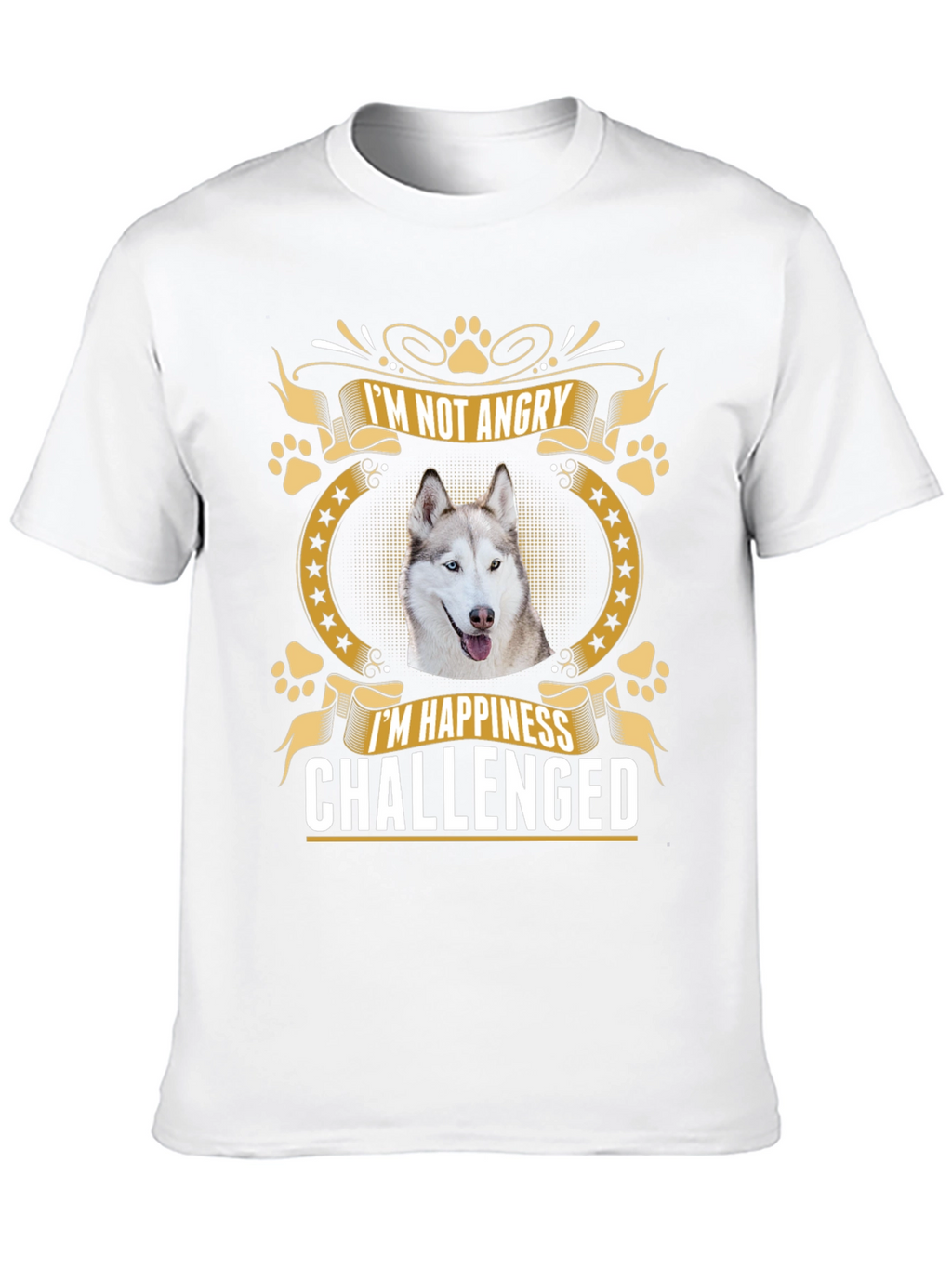 Im Not Angry Im Happiness Challenged Husky T-Shirt