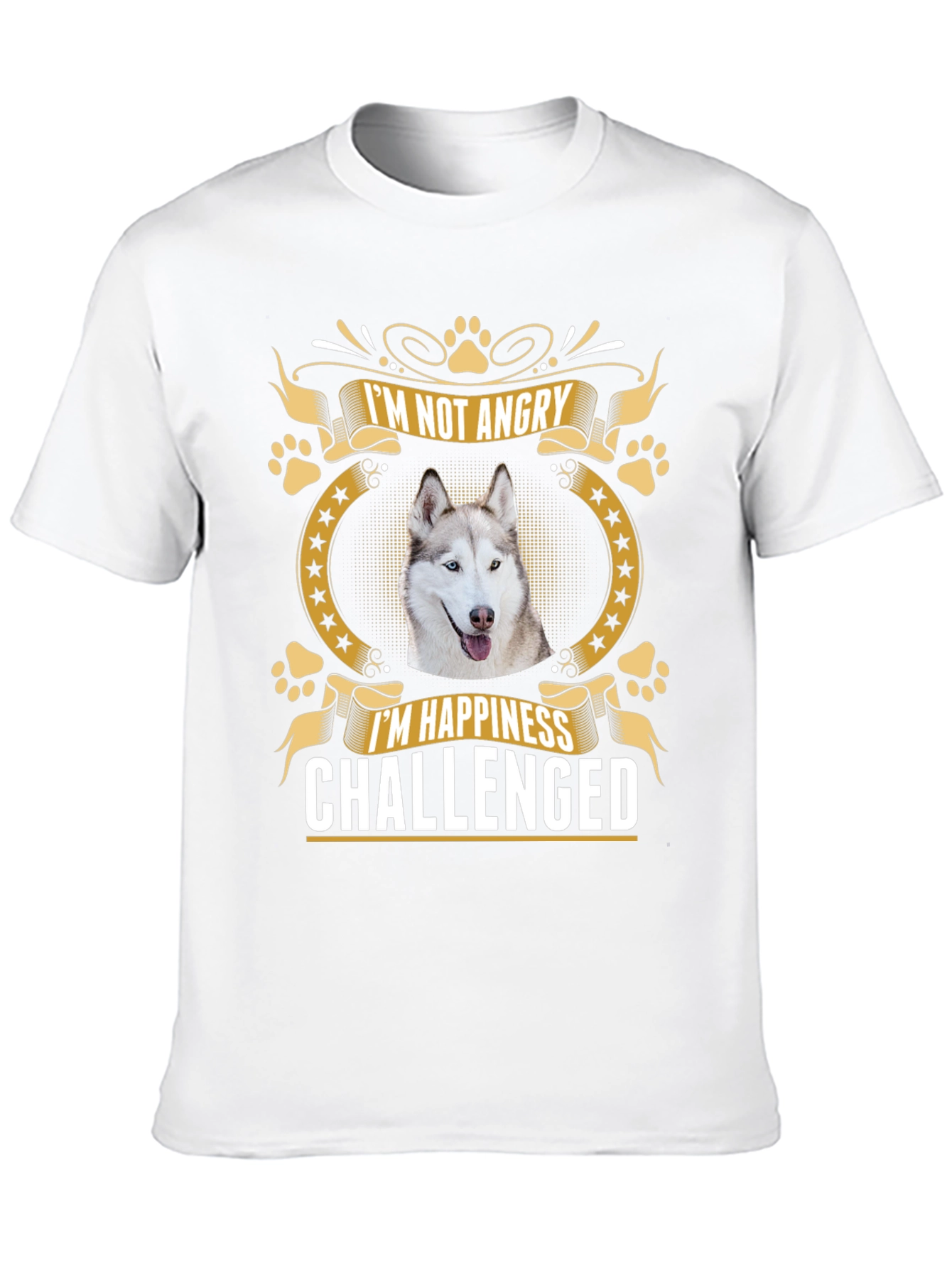 Im Not Angry Im Happiness Challenged Husky T-Shirt