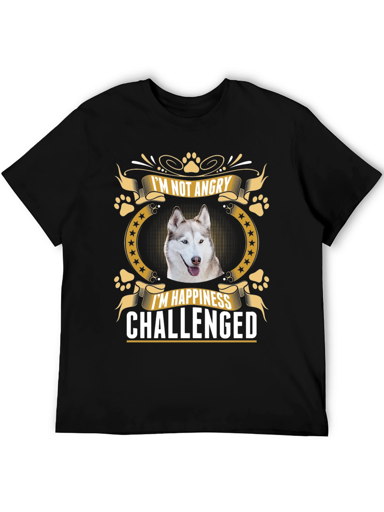 Im Not Angry Im Happiness Challenged Husky T-Shirt