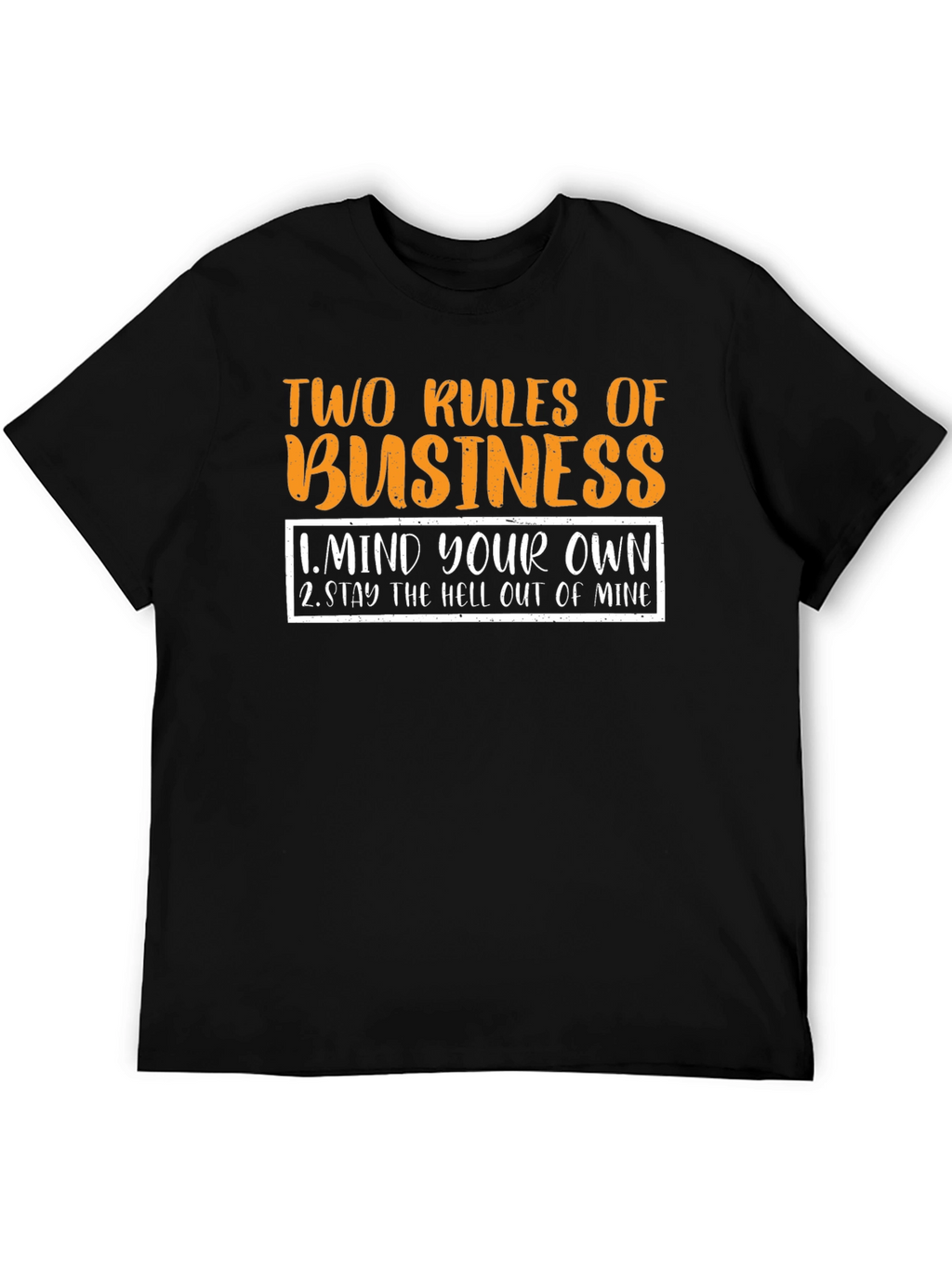 Two Rules of Business Black T-Shirt