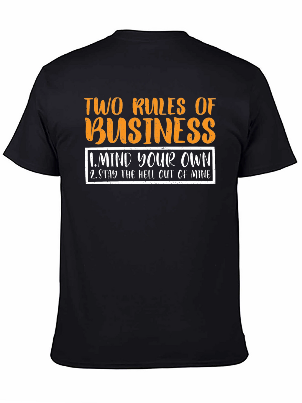 Two Rules of Business Black T-Shirt