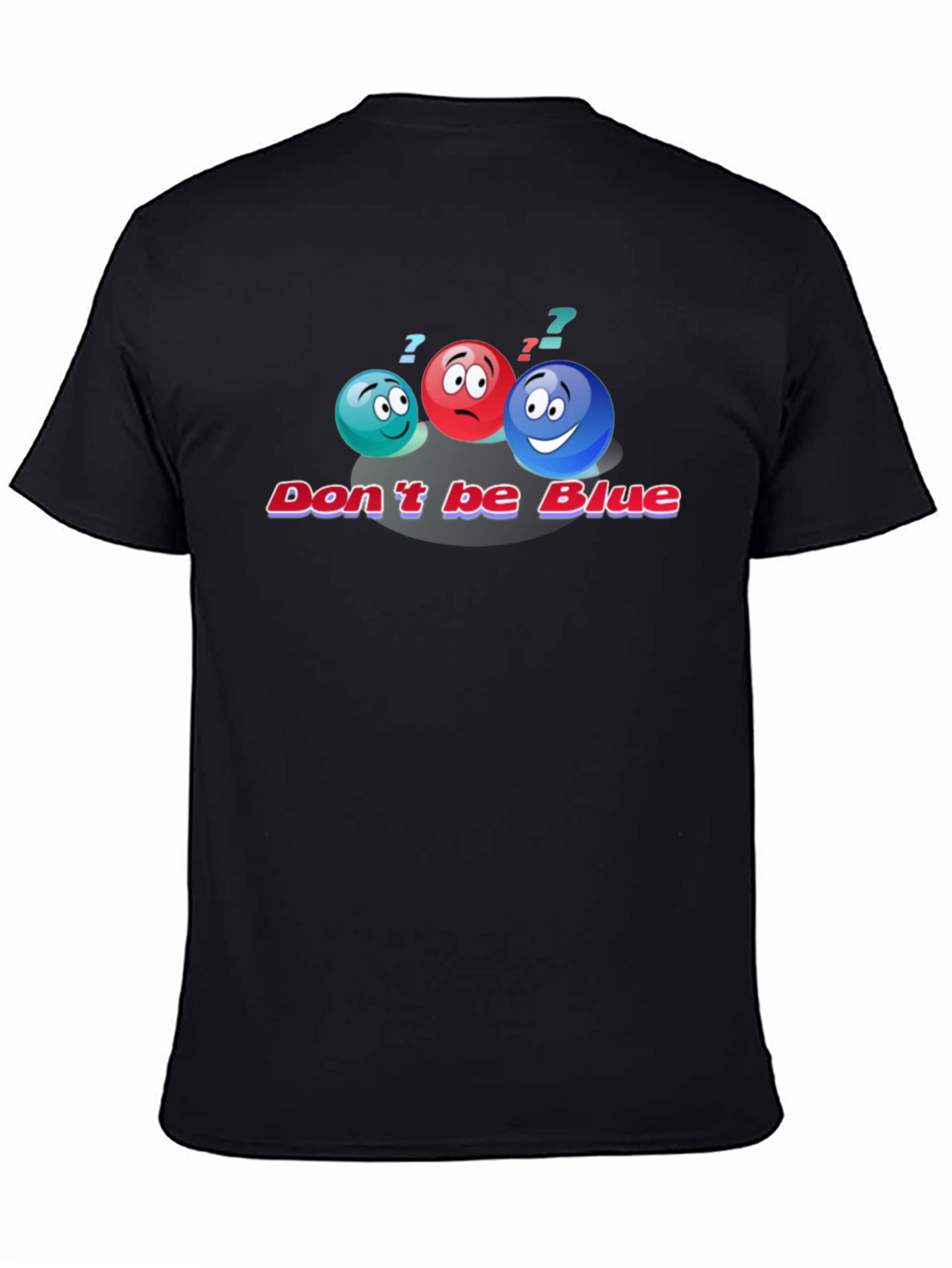 Dont Be Blue Graphic T-Shirt
