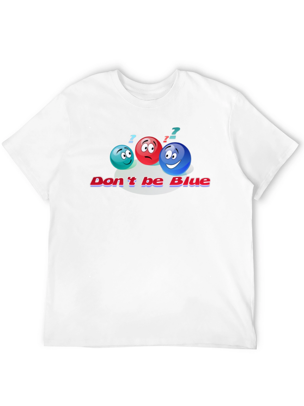 Dont Be Blue Graphic T-Shirt