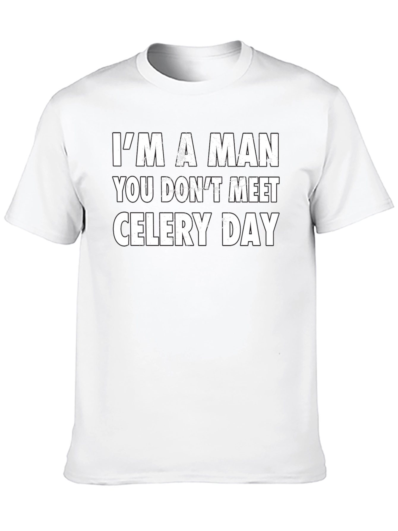 Im A Man You Dont Meet Celery Day T-Shirt