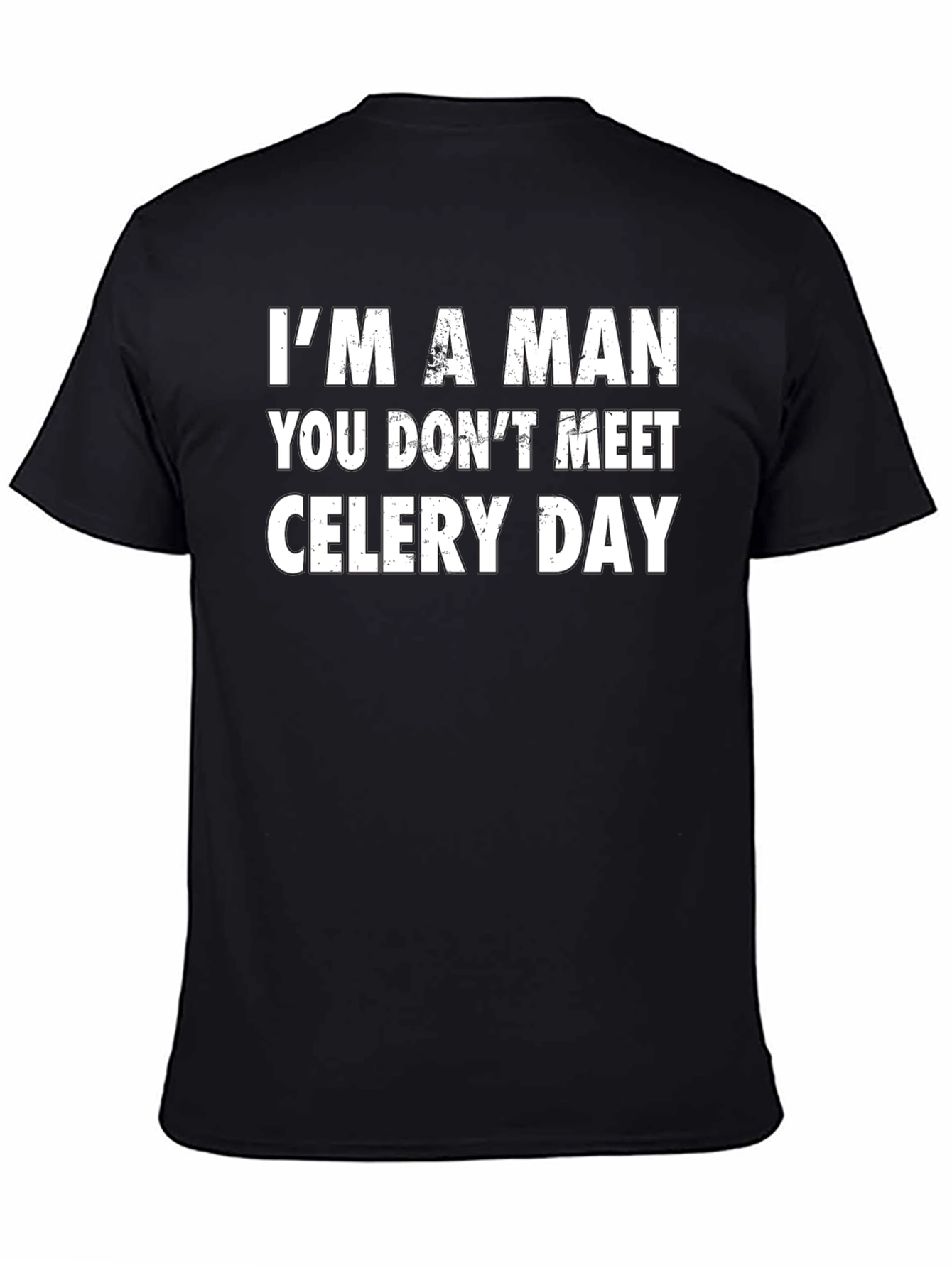 Im A Man You Dont Meet Celery Day T-Shirt