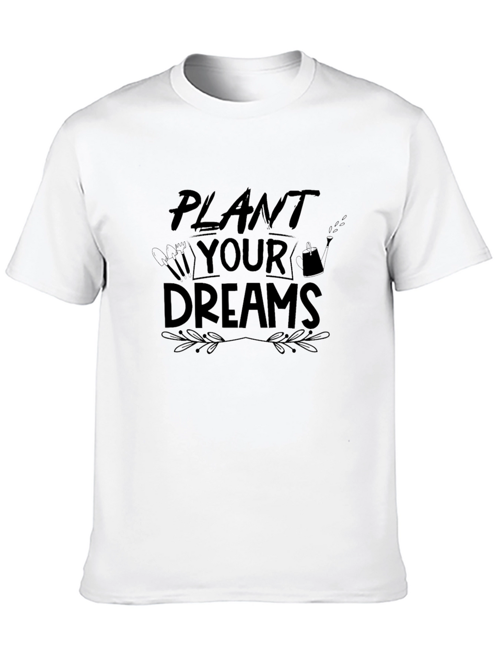 Plant Your Dreams Graphic T-Shirt
