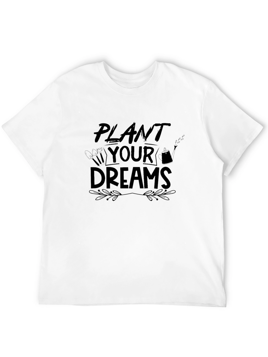 Plant Your Dreams Graphic T-Shirt