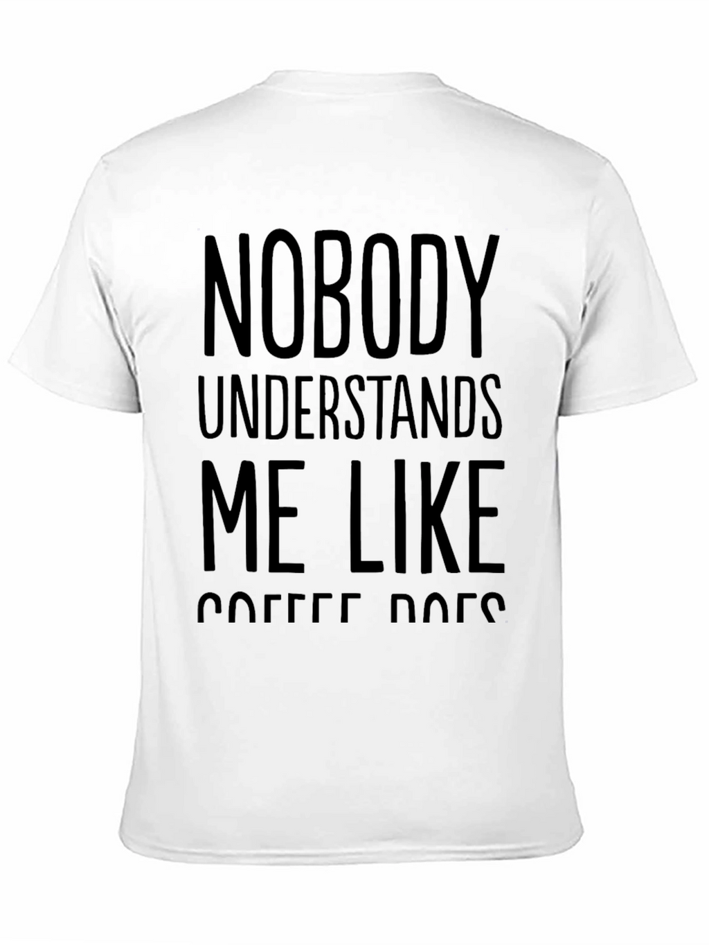 Nobody Understands Me Like Coffee Tee