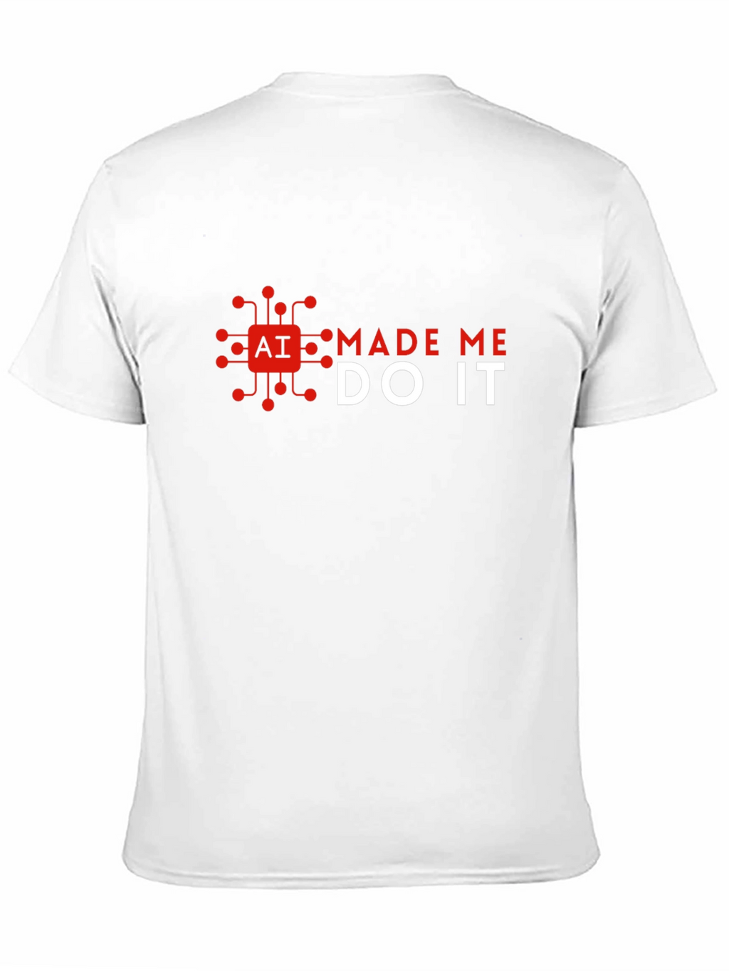 AI Made Me Do It - Graphic T-Shirt