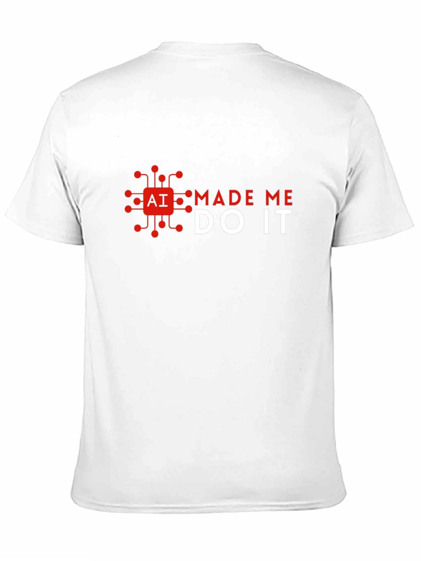 AI Made Me Do It - Graphic T-Shirt