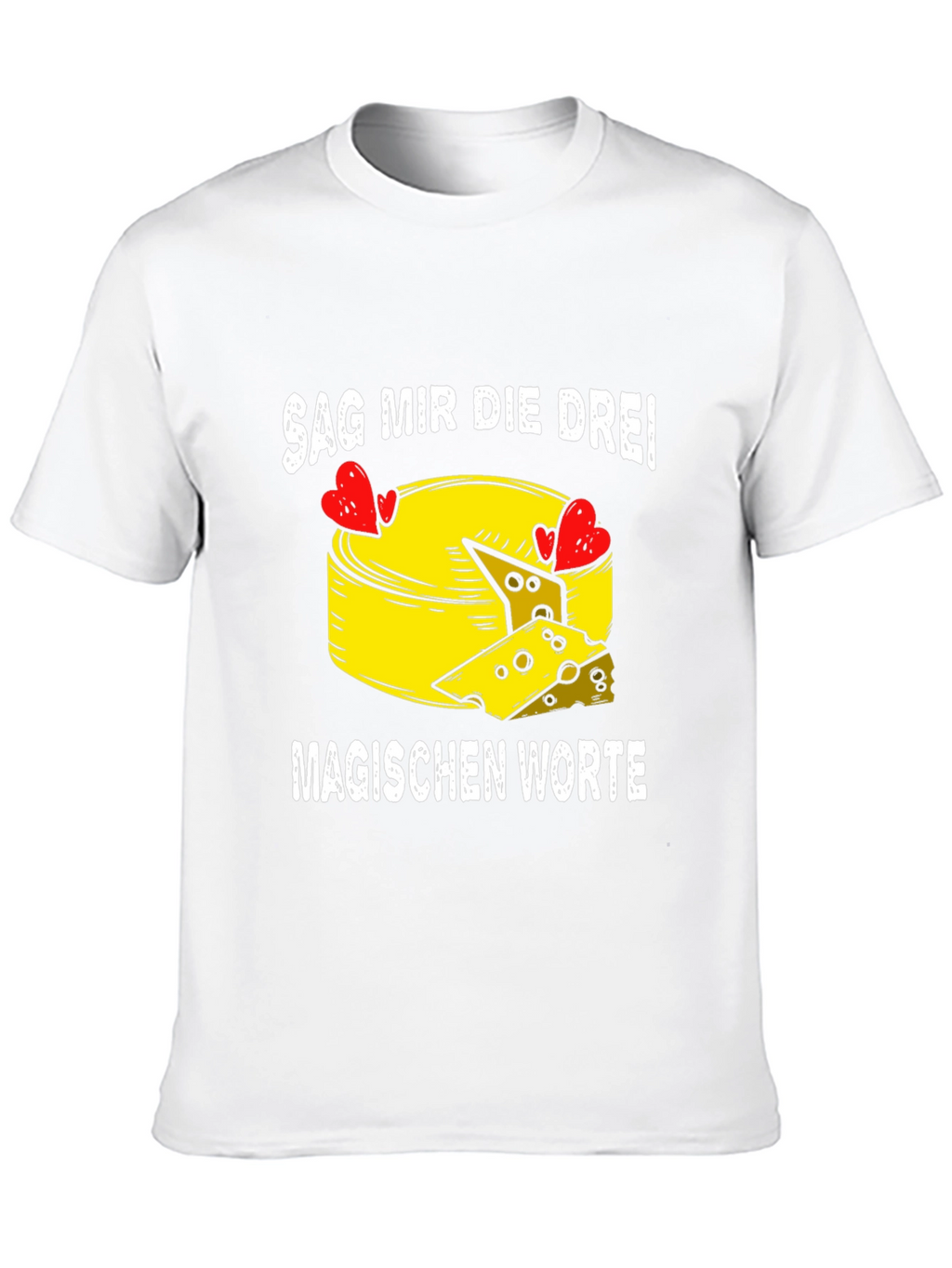 Say the Three Magic Words Cheese Lovers Tee