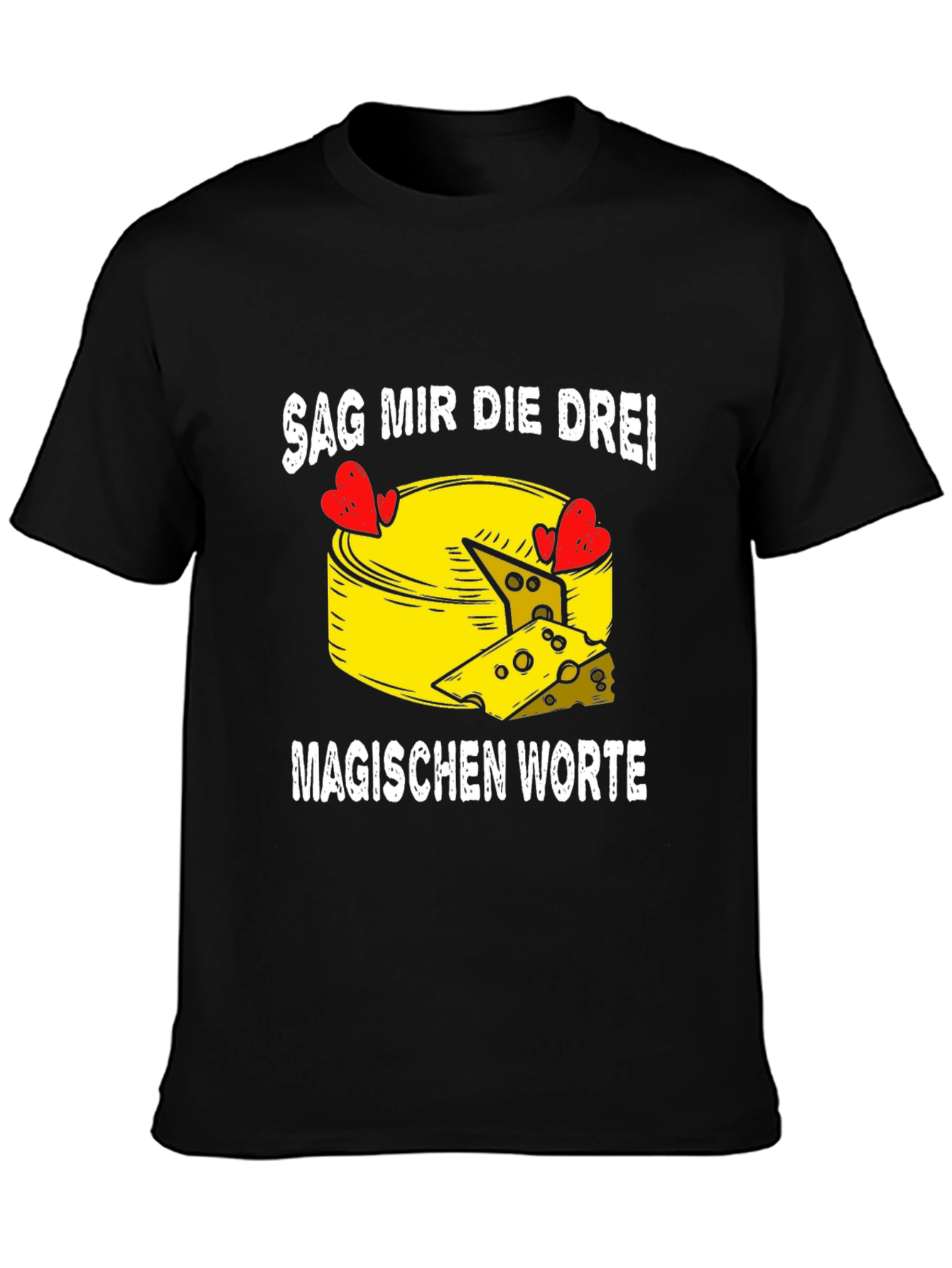 Say the Three Magic Words Cheese Lovers Tee