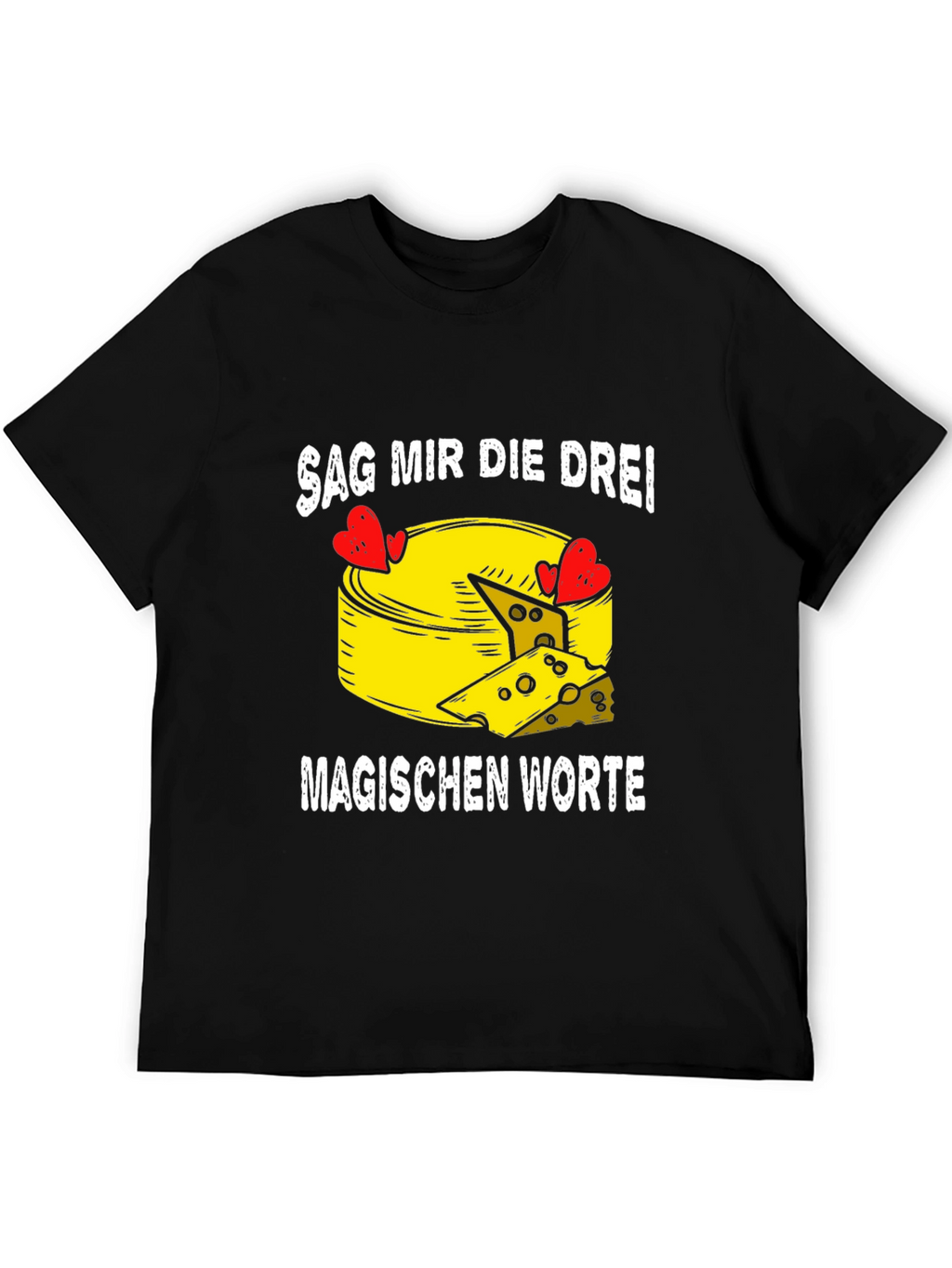 Say the Three Magic Words Cheese Lovers Tee