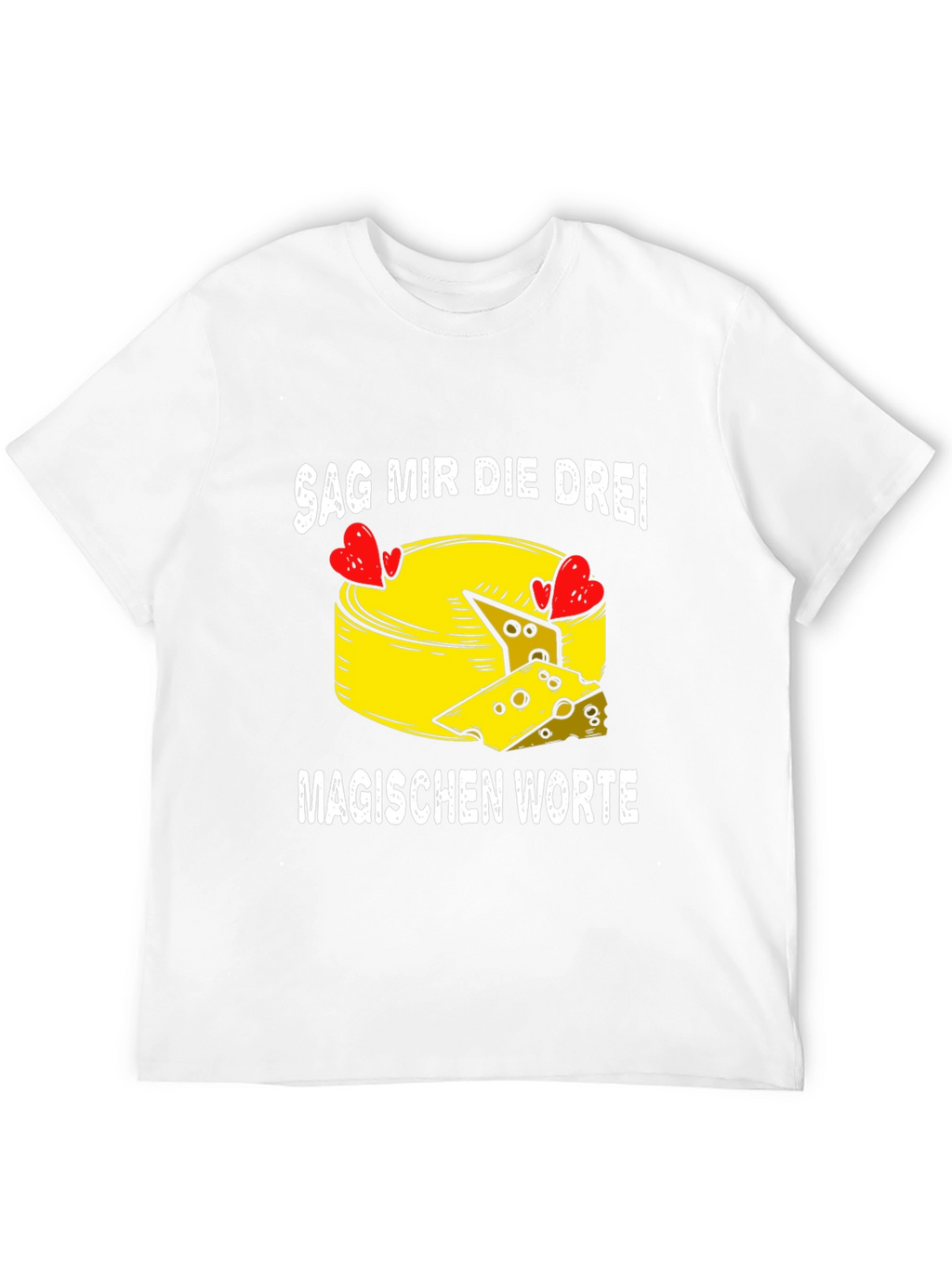 Say the Three Magic Words Cheese Lovers Tee