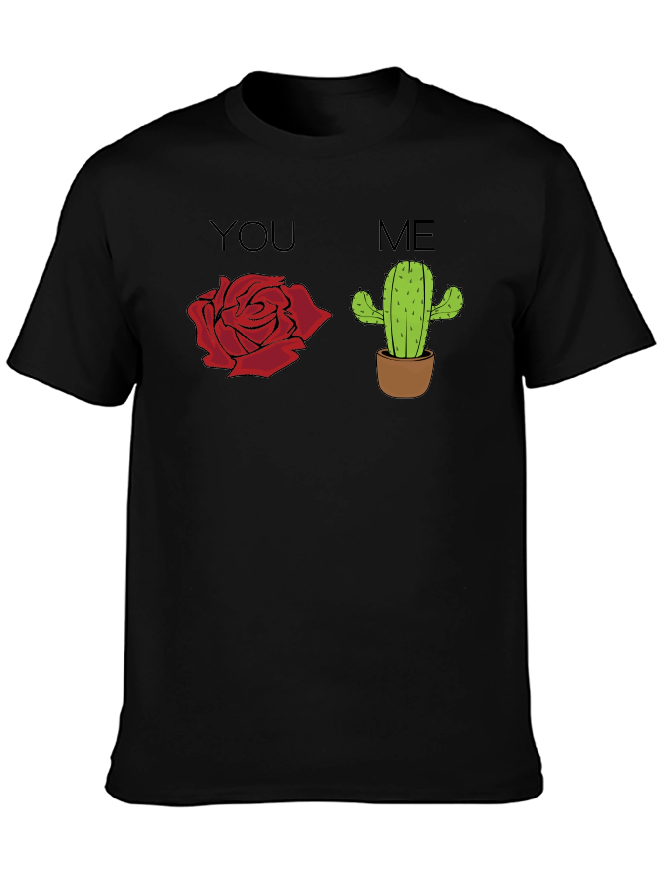 You Rose Me Cactus Graphic T-Shirt