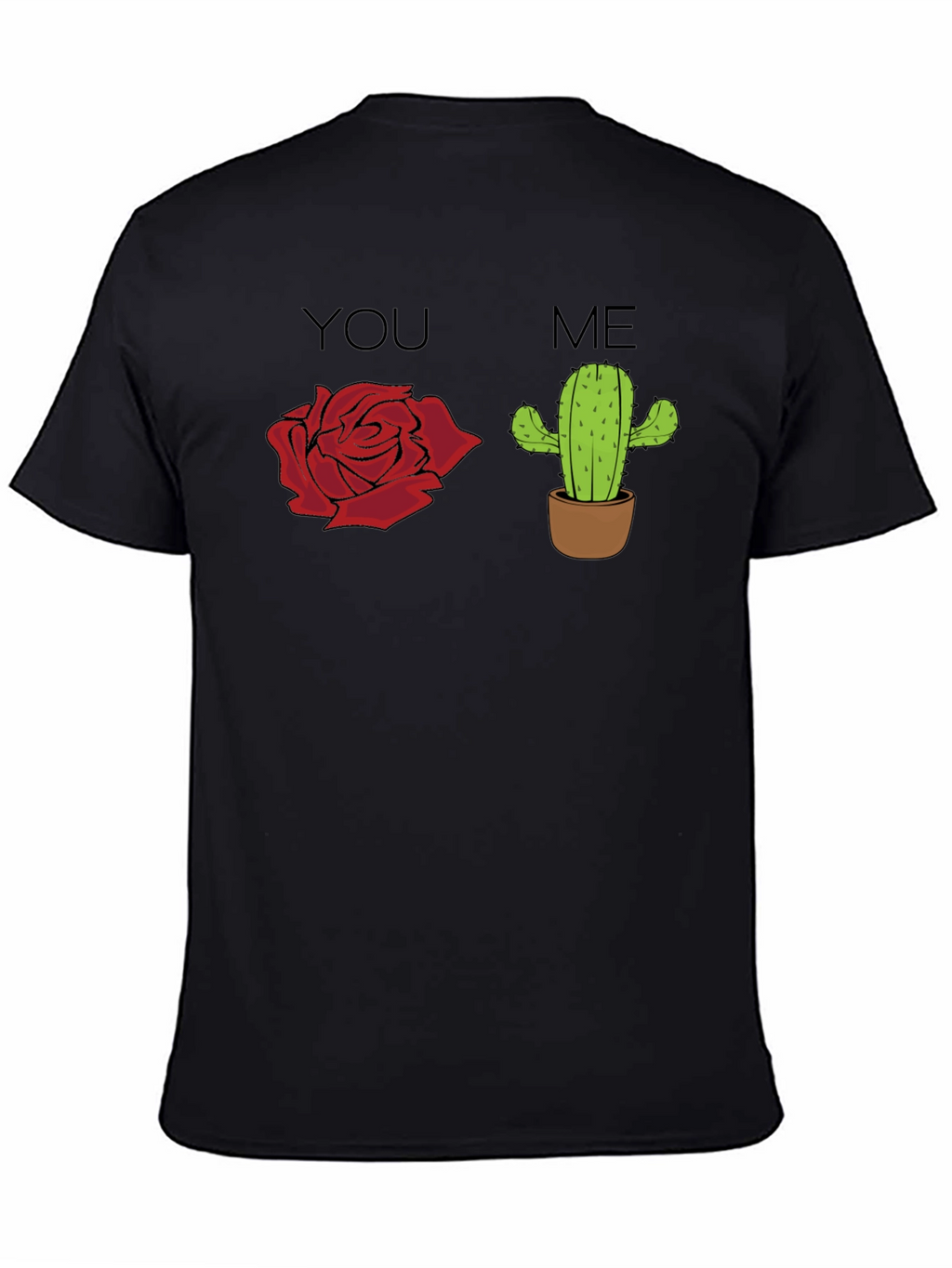 You Rose Me Cactus Graphic T-Shirt
