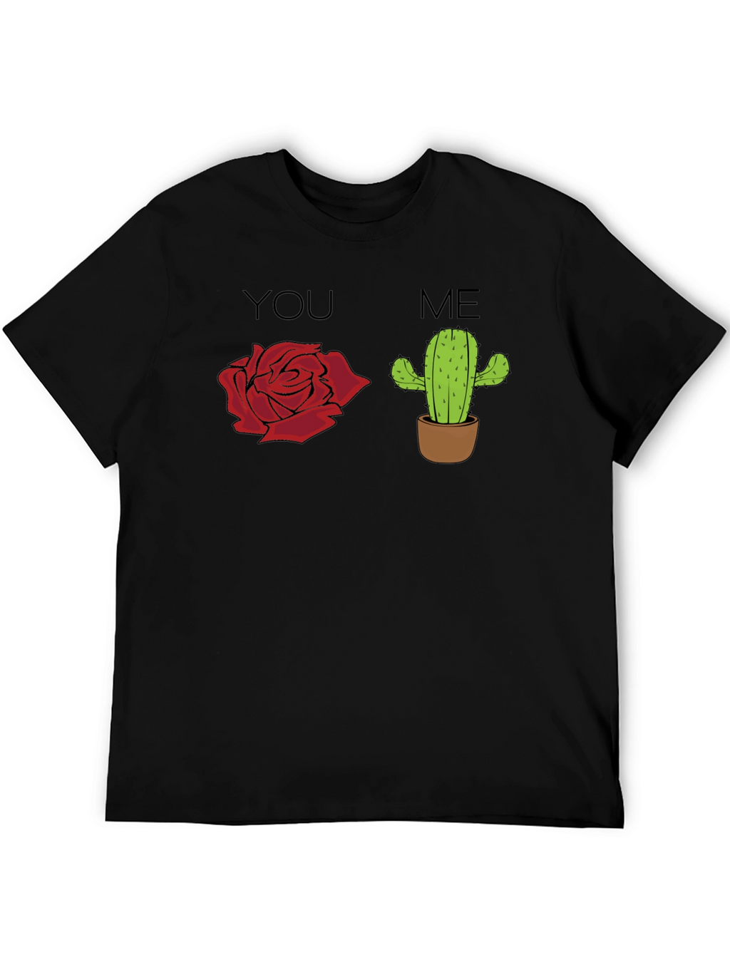 You Rose Me Cactus Graphic T-Shirt
