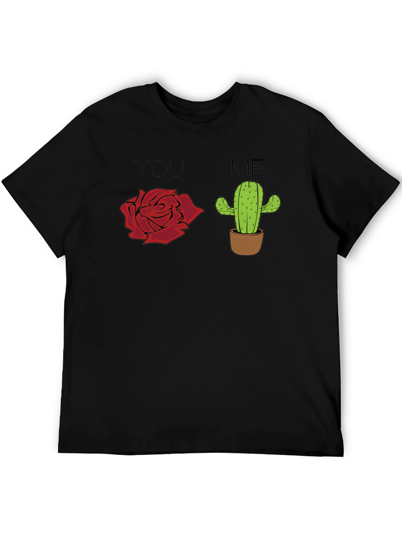 You Rose Me Cactus Graphic T-Shirt