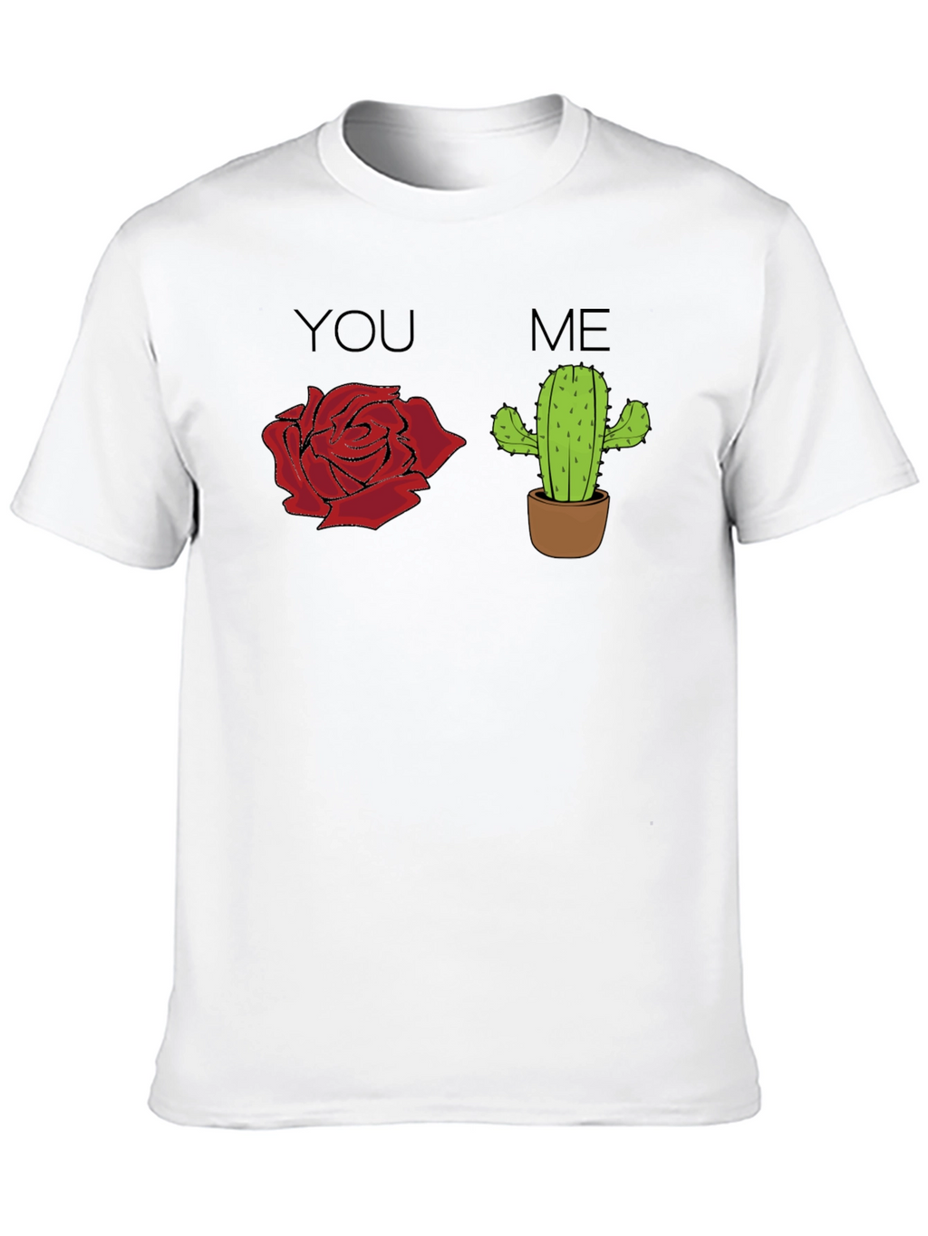 You Rose Me Cactus Graphic T-Shirt