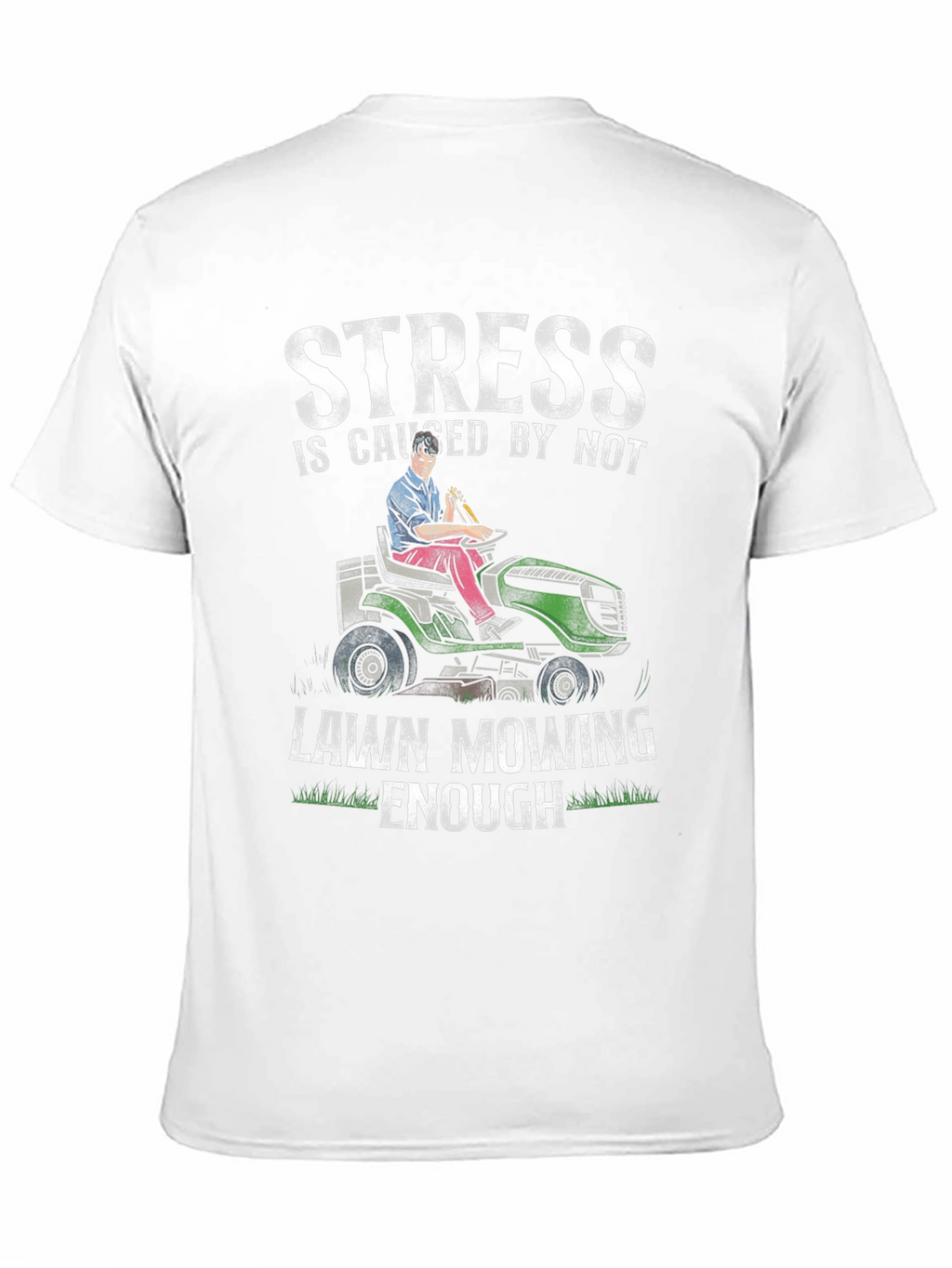 Funny Lawn Mowing T-Shirt: Stress Relief