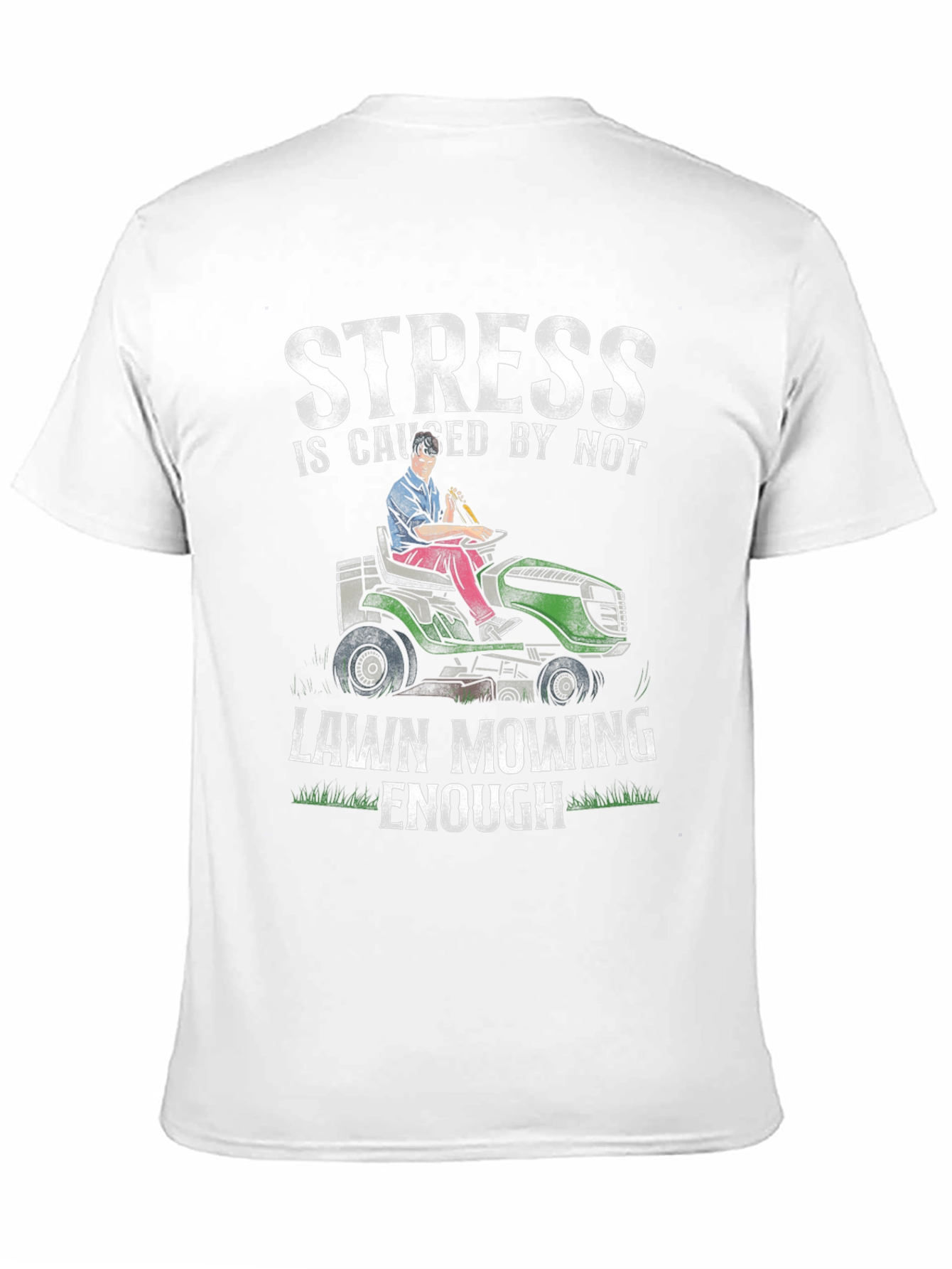Funny Lawn Mowing T-Shirt: Stress Relief