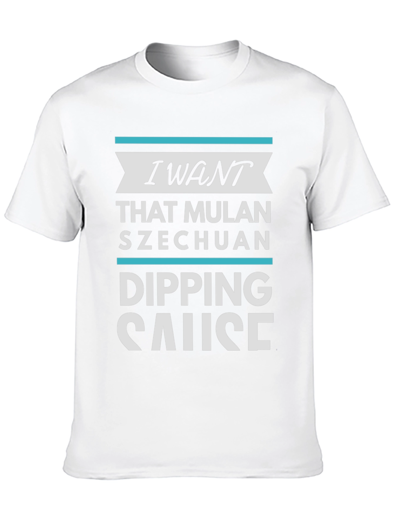 I Want Mulan Szechuan Dipping Sause T-Shirt