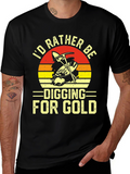 Id Rather Be Digging for Gold T-Shirt