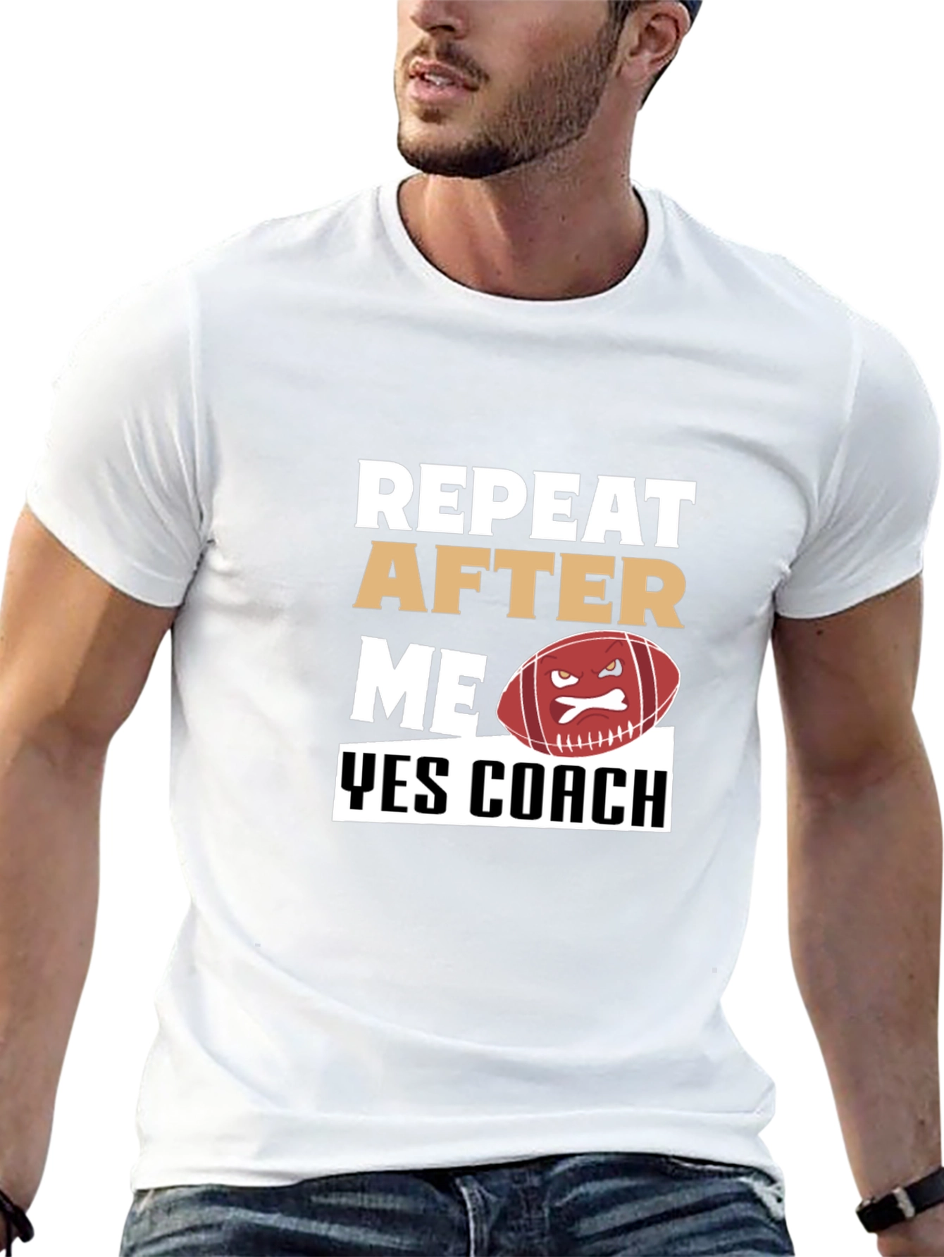 Funny Football Coach T-Shirt - Repeat After Me