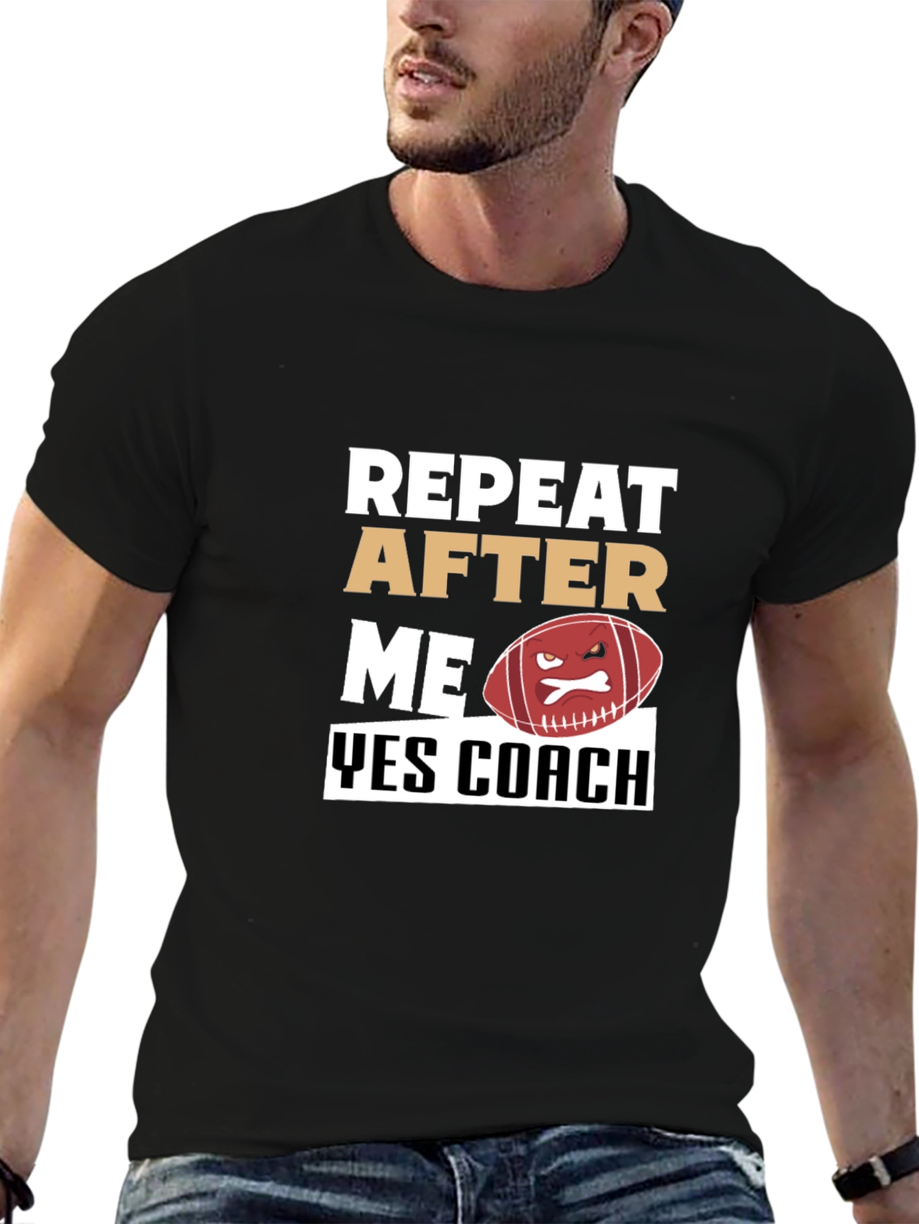 Funny Football Coach T-Shirt - Repeat After Me