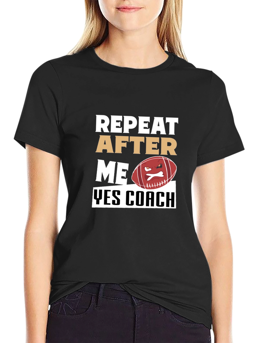 Funny Football Coach T-Shirt - Repeat After Me