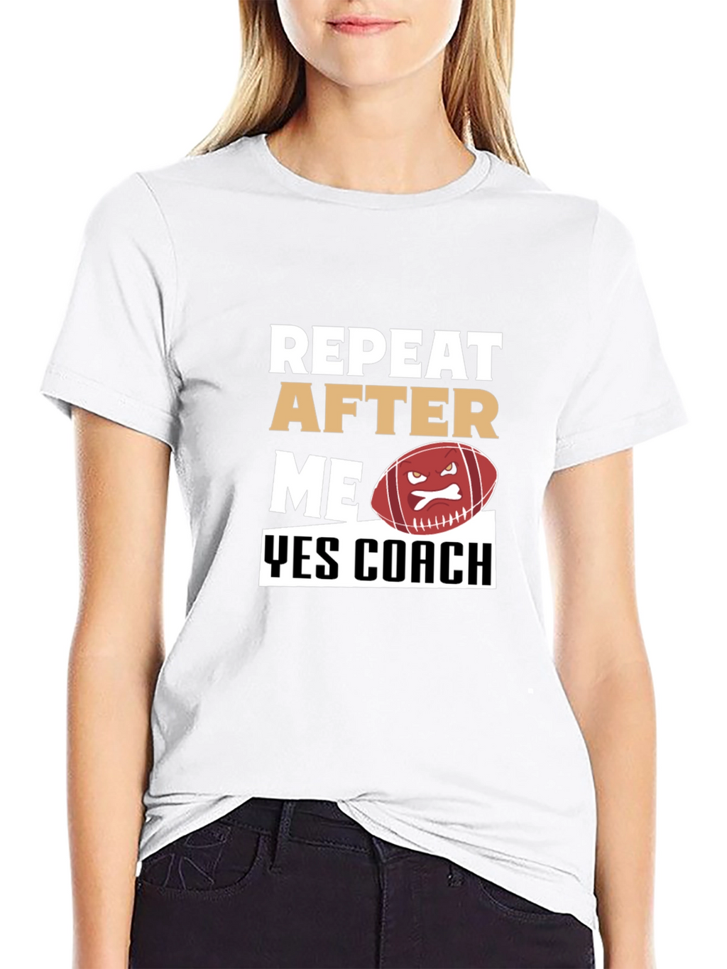 Funny Football Coach T-Shirt - Repeat After Me