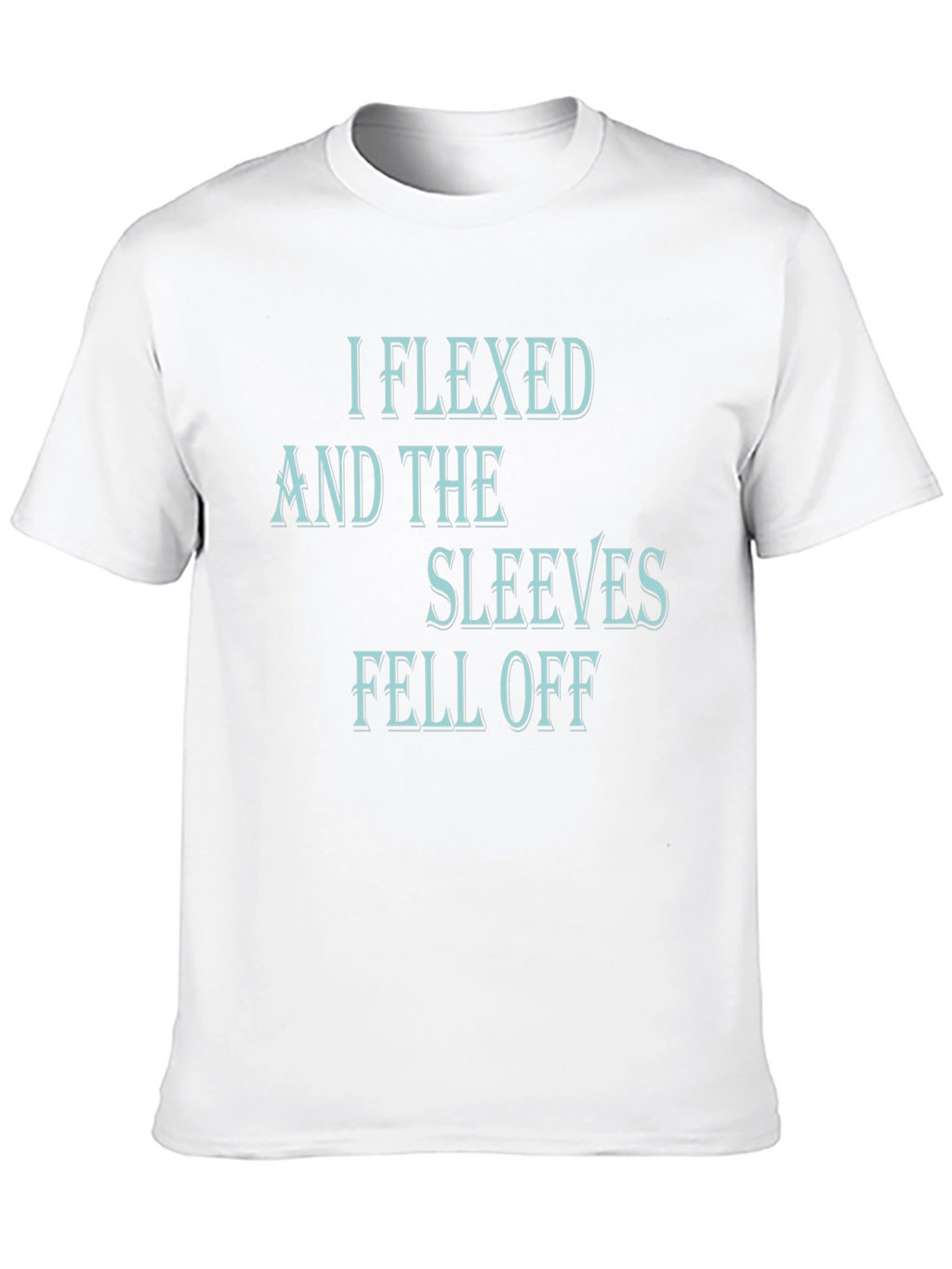 I Flexed and The Sleeves Fell Off Black T-Shirt