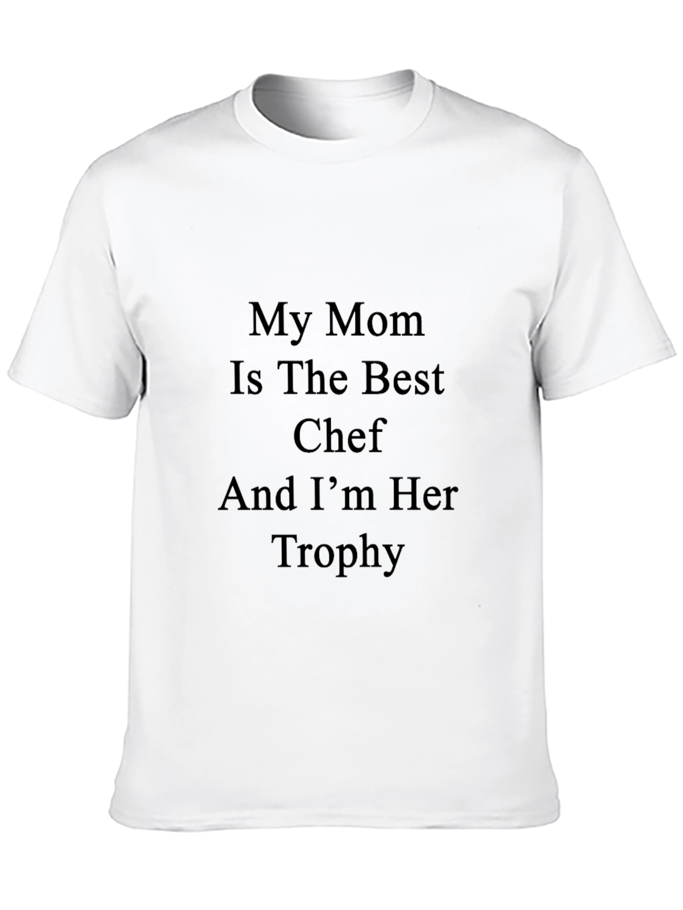 My Mom Is The Best Chef T-Shirt