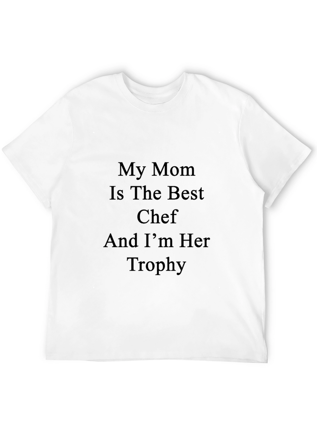My Mom Is The Best Chef T-Shirt