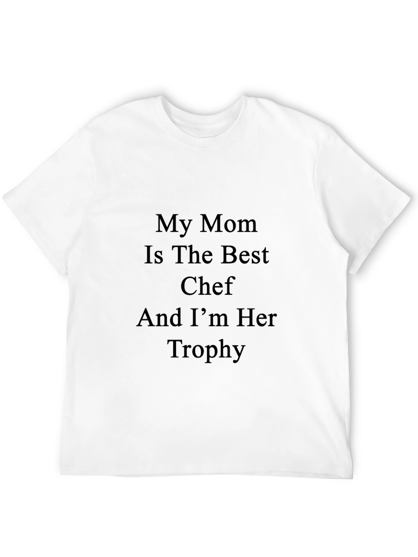 My Mom Is The Best Chef T-Shirt