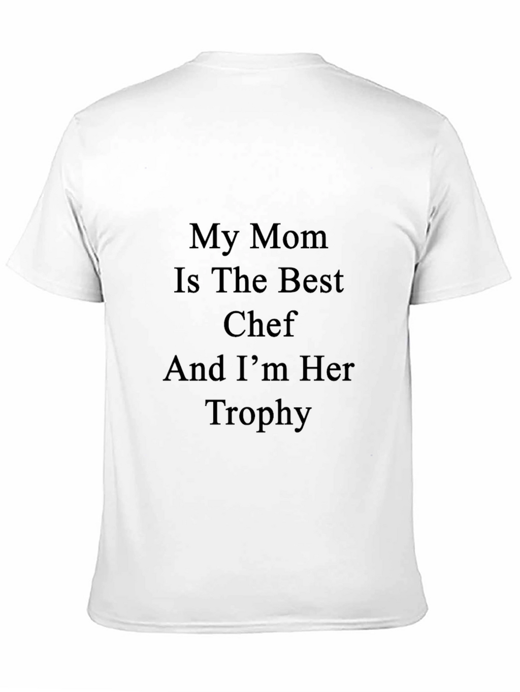 My Mom Is The Best Chef T-Shirt